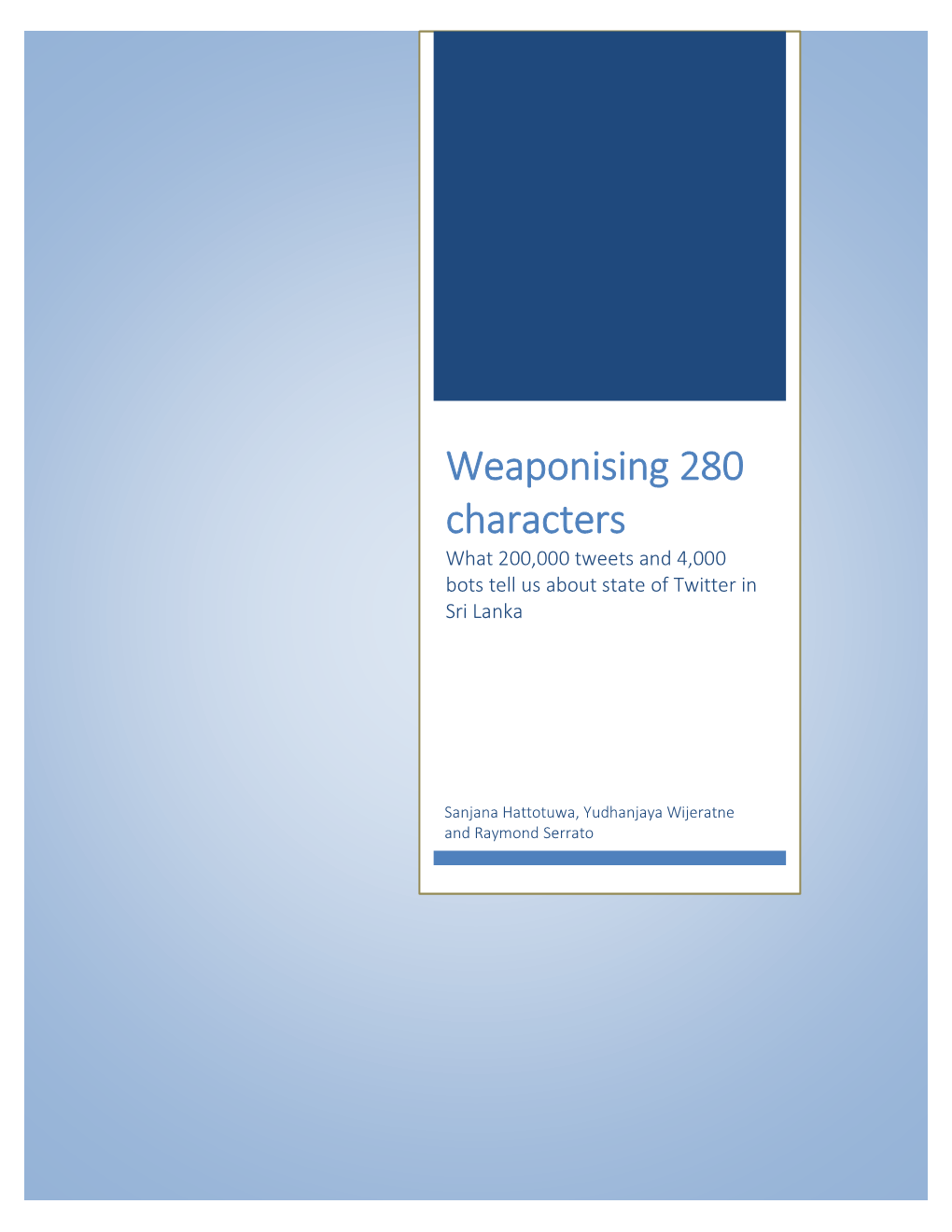 Weaponising 280 Characters What 200,000 Tweets and 4,000 Bots Tell Us About State of Twitter in Sri Lanka