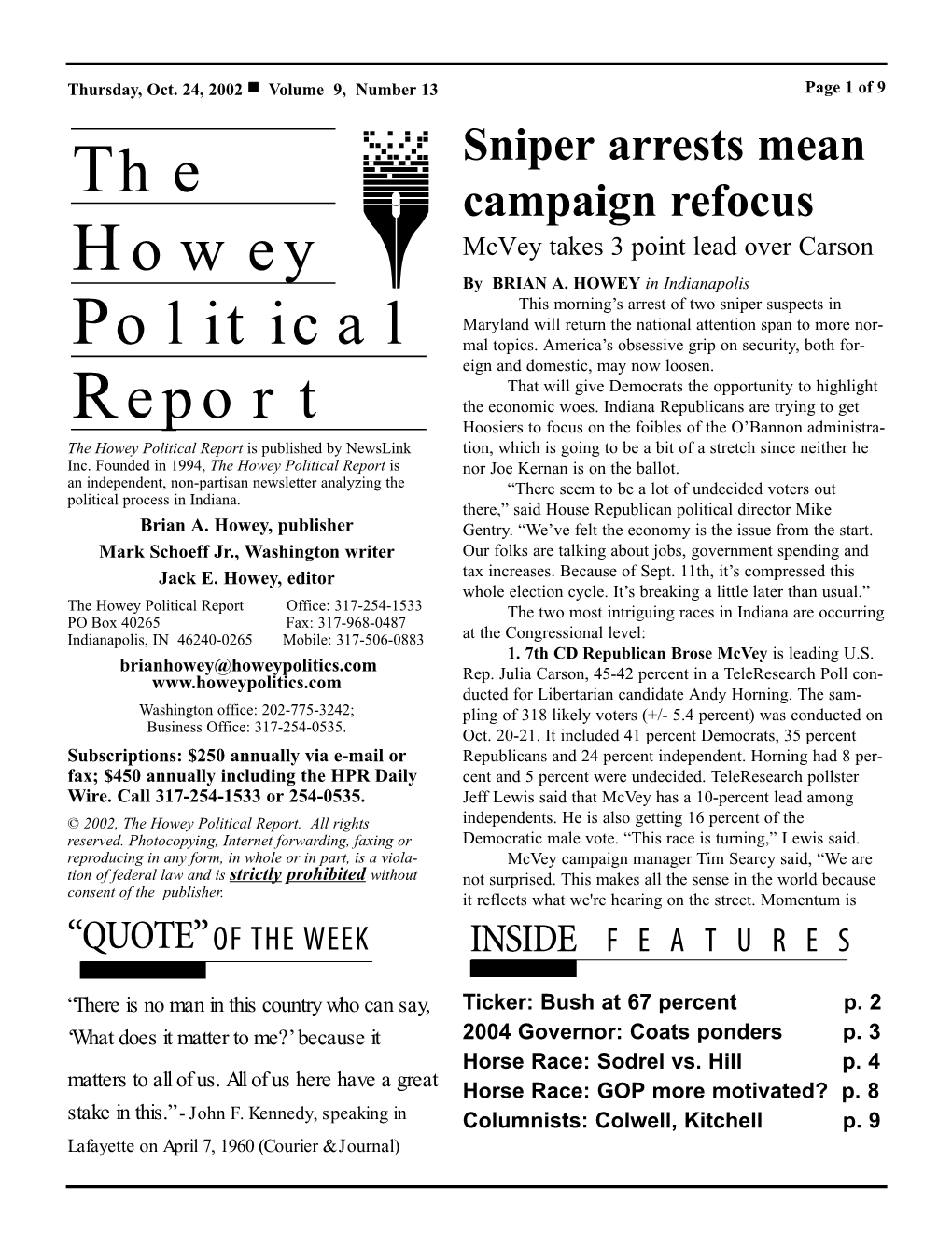 The Howey Political Report Is Published by Newslink Tion, Which Is Going to Be a Bit of a Stretch Since Neither He Inc