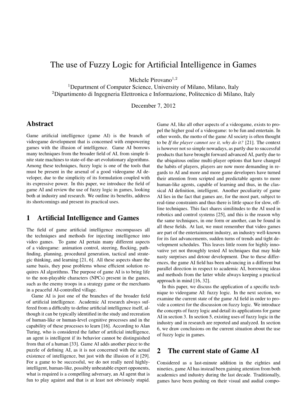 The Use of Fuzzy Logic for Artificial Intelligence in Games