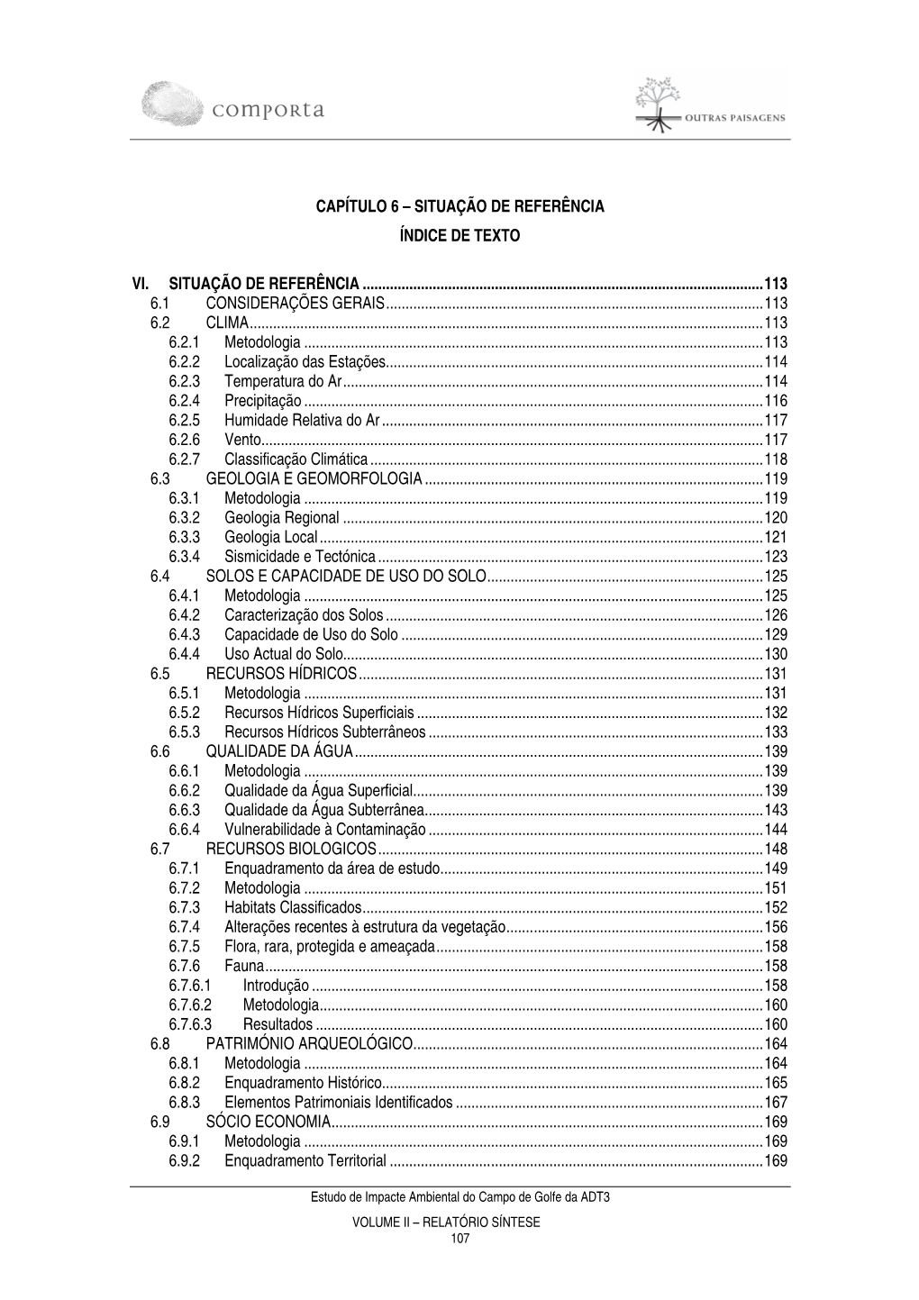 Estudo De Impacte Ambiental Do Campo De Golfe Da ADT3 VOLUME II – RELATÓRIO SÍNTESE 107