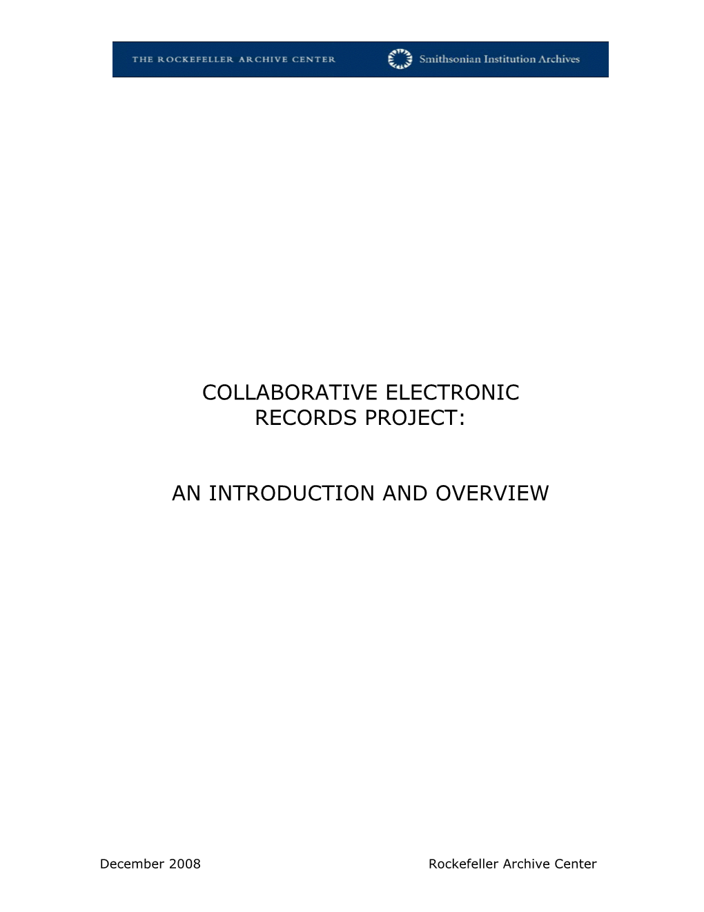 Collaborative Electronic Records Project: an Introduction and Overview.” Sleepy Hollow, NY and Washington DC: the Collaborative Electronic Records Project