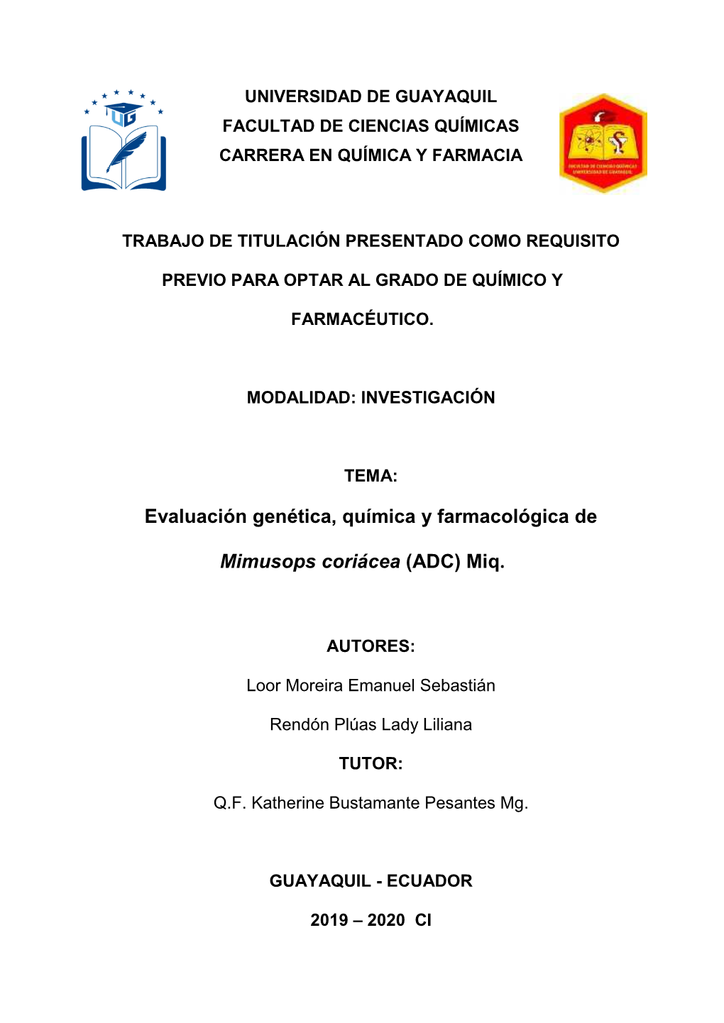 Evaluación Genética, Química Y Farmacológica De Mimusops Coriácea TÍTULO Y SUBTÍTULO: (ADC) Miq