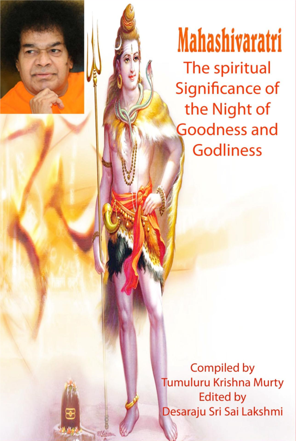 Mahashivaratri: the Spiritual Significance of the Night of Goodness and Godliness
