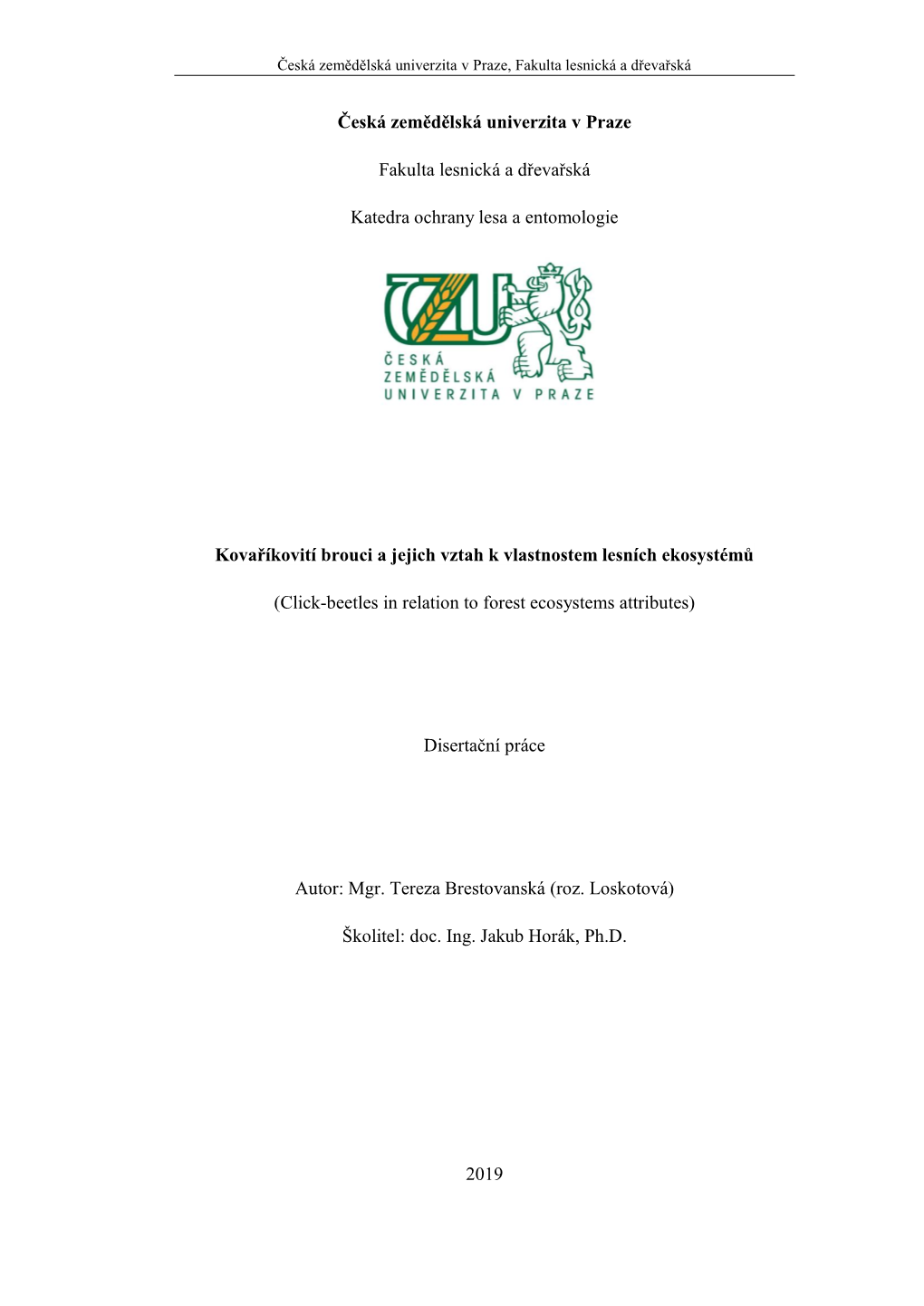 Česká Zemědělská Univerzita V Praze Fakulta Lesnická a Dřevařská Katedra Ochrany Lesa a Entomologie Kovaříkovití