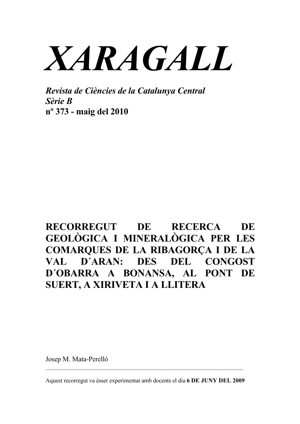 Recorregut De Recerca De Geològía Ambiental Per Les Comarques De La Ribagorça Oriental, De L´Alta Ribagorça I Del Pallars J