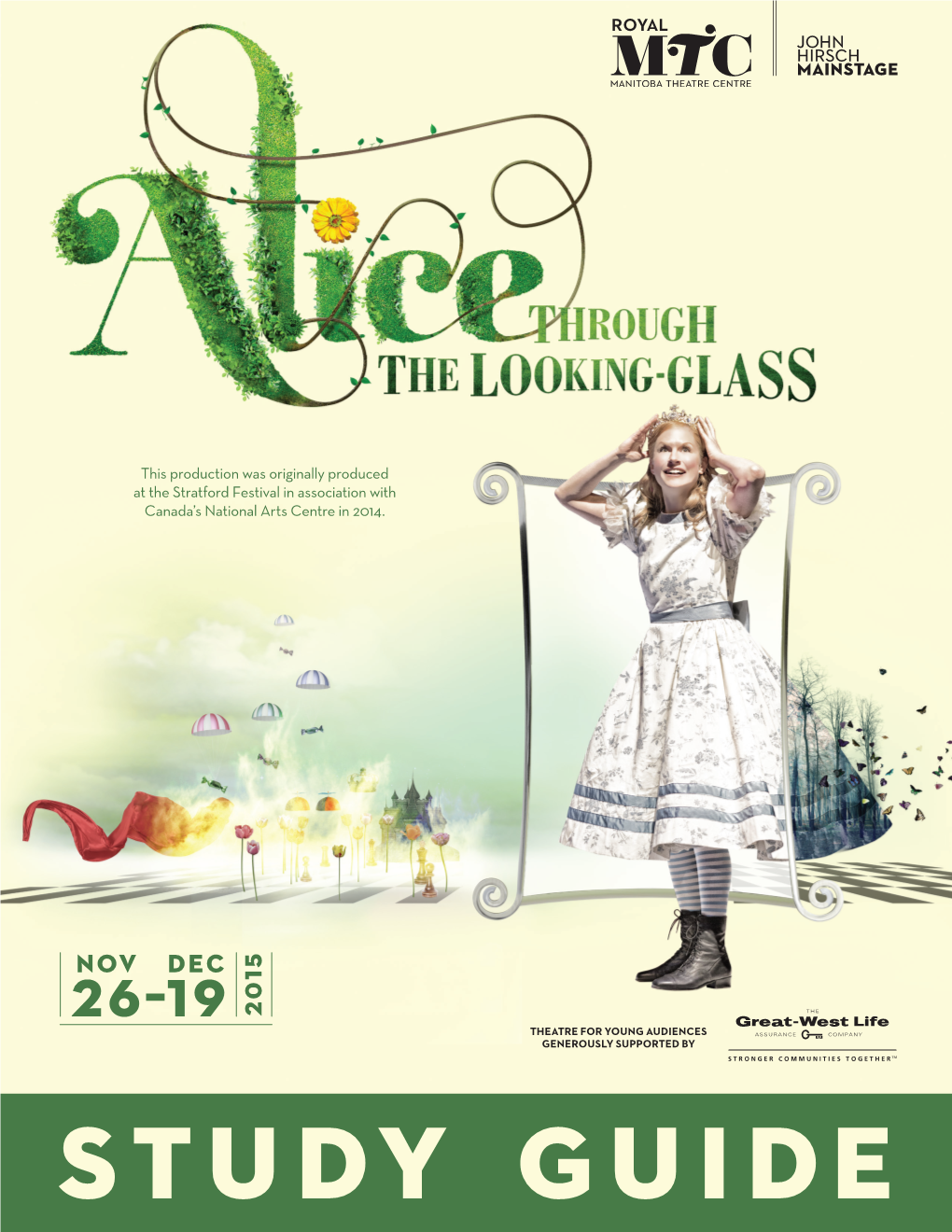 Alice Through the Looking-Glass Is Presented by Special Arrangement with the Estate of James Crerar Reaney