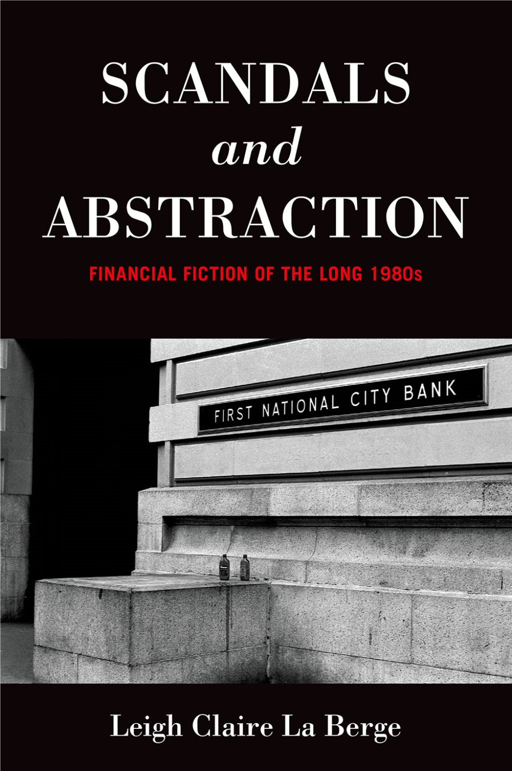 Scandals and Abstraction: Financial Fiction of the Long 1980S