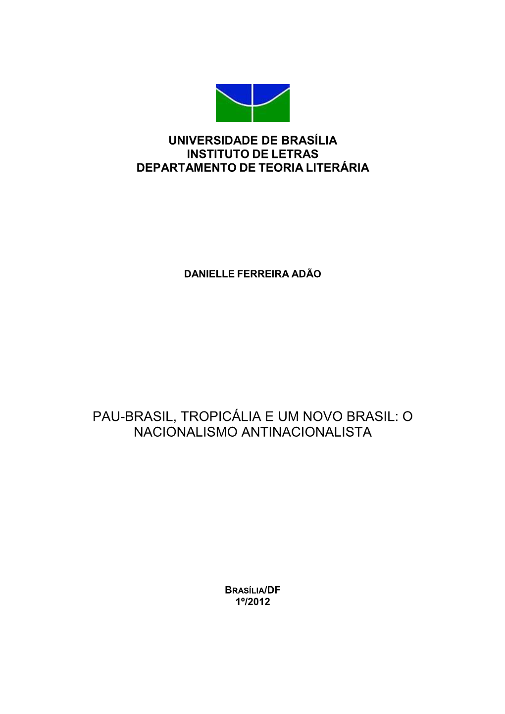 Pau-Brasil, Tropicália E Um Novo Brasil: O Nacionalismo Antinacionalista