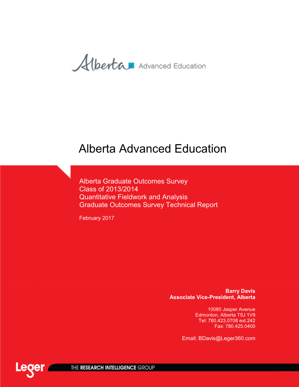 Alberta Graduate Outcomes Survey Class of 2013/2014 Quantitative Fieldwork and Analysis Graduate Outcomes Survey Technical Report