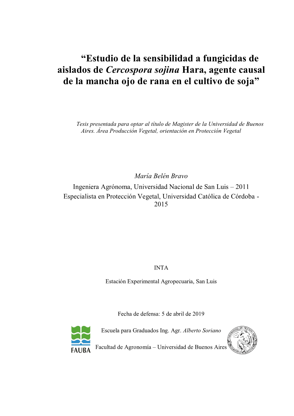 “Estudio De La Sensibilidad a Fungicidas De Aislados De Cercospora Sojina Hara, Agente Causal De La Mancha Ojo De Rana En El Cultivo De Soja”