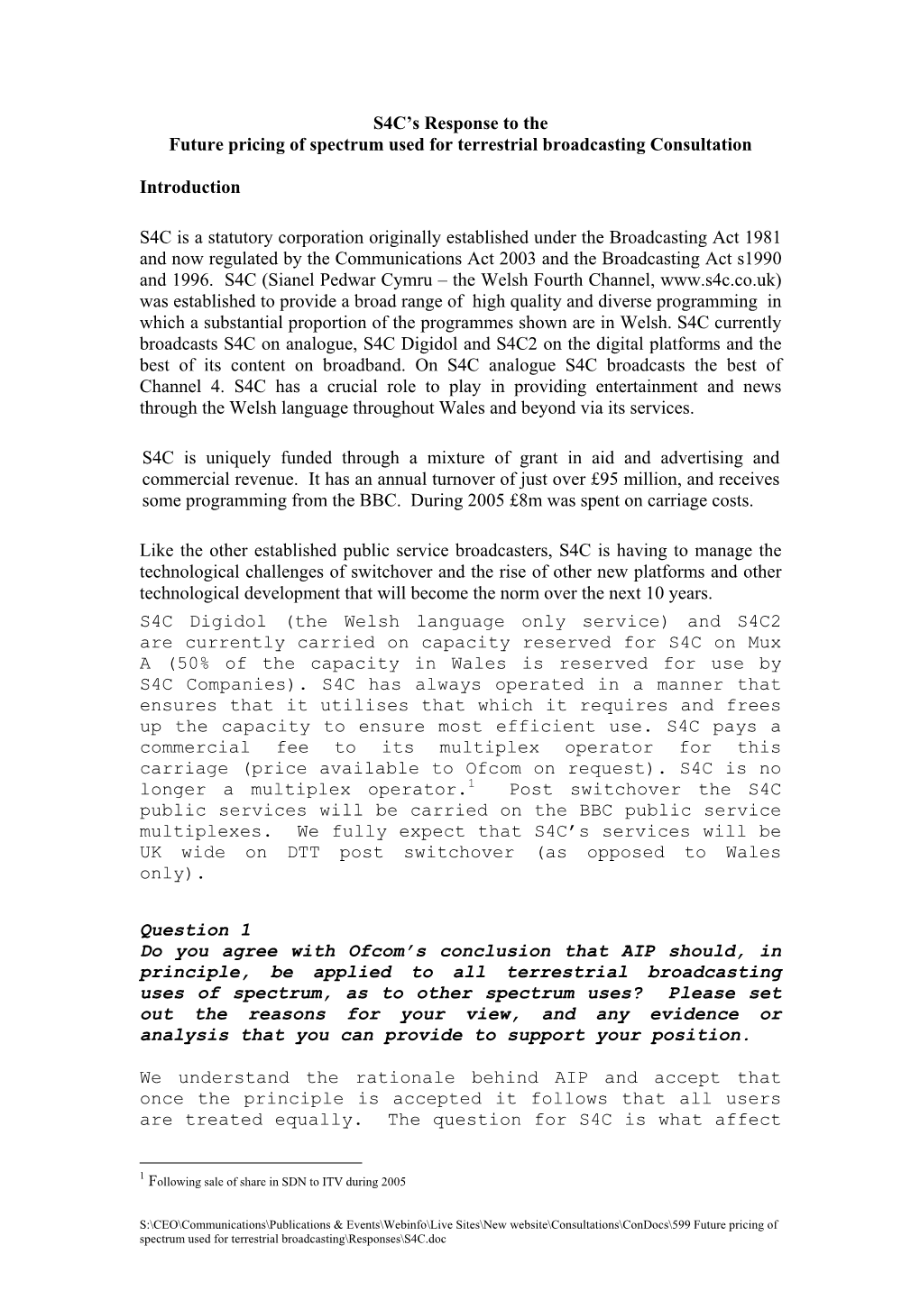 S4C's Response to the Future Pricing of Spectrum Used for Terrestrial Broadcasting Consultation Introduction S4C Is a Statutor