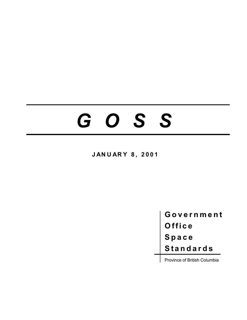 Government Office Space Standards (GOSS) Were Prepared by the Space Standards Subcommittee of the Client Panel