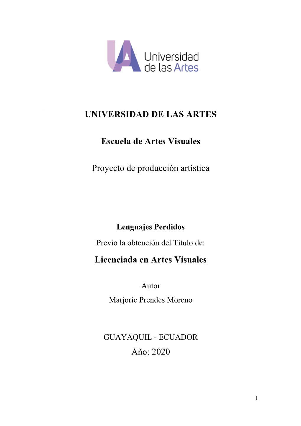 UNIVERSIDAD DE LAS ARTES Escuela De Artes Visuales Proyecto