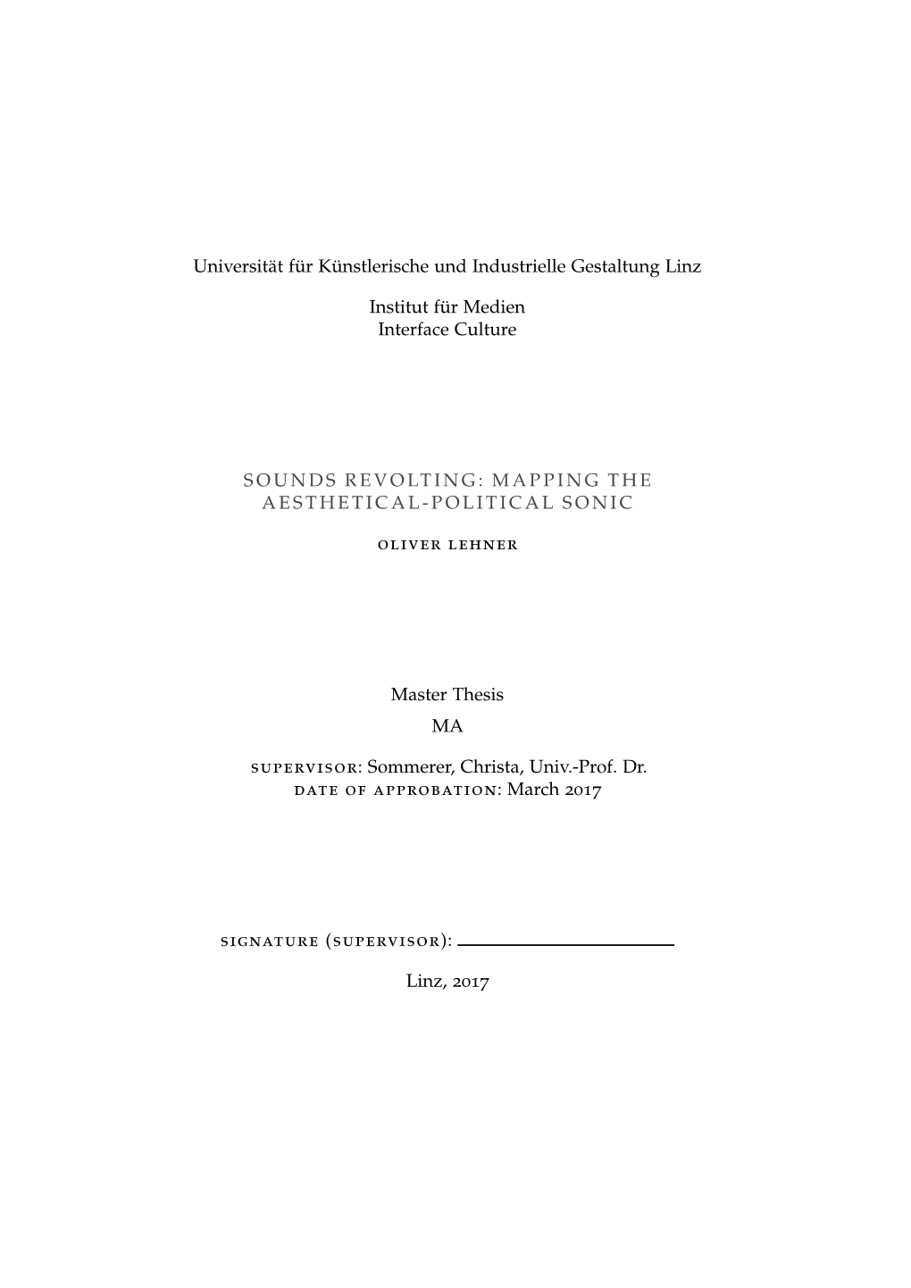 Mapping the Aesthetical-Political Sonic, Master Thesis, © March 2017 Supervisor: Sommerer, Christa, Univ.-Prof