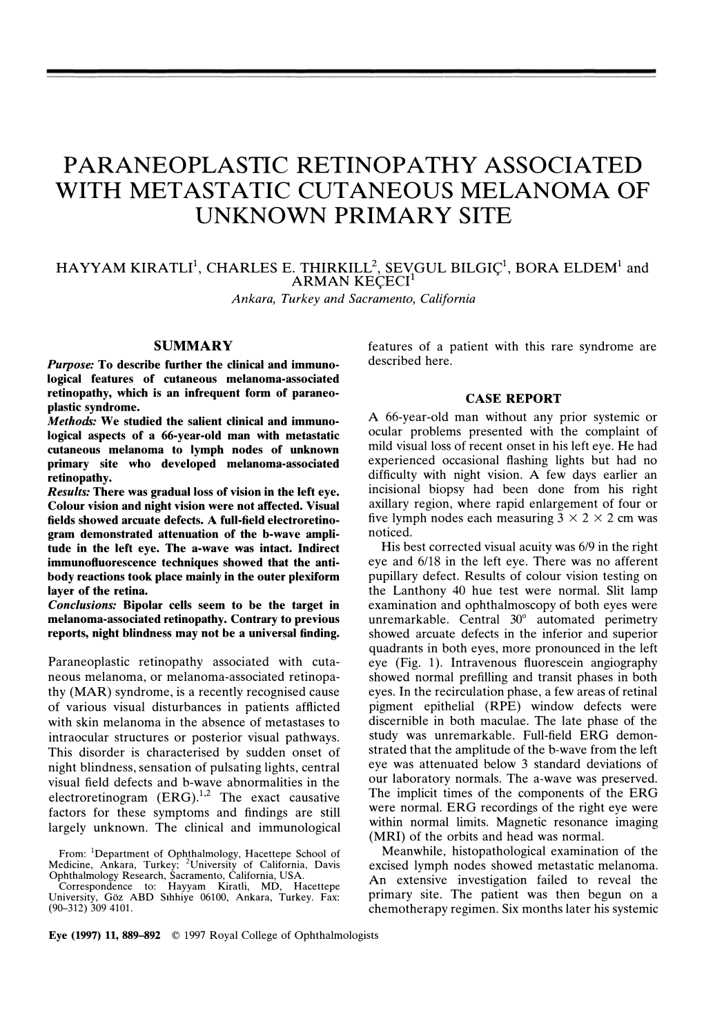 Paraneoplastic Retinopathy Associated with Metastatic Cutaneous Melanoma of Unknown Primary Site