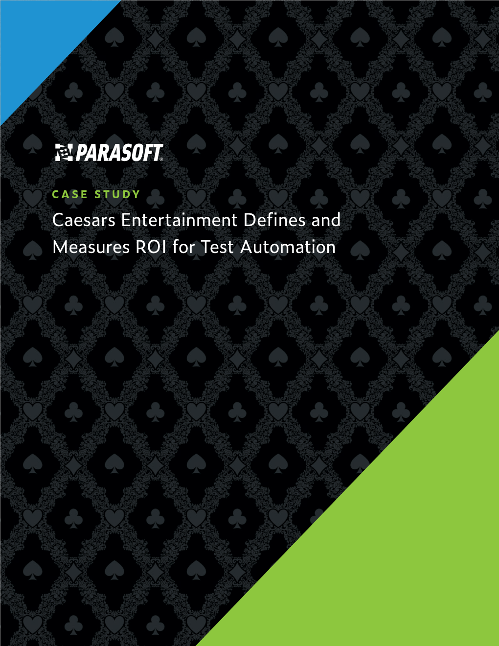 Caesars Entertainment Defines and Measures ROI for Test Automation Case Study Caesars Entertainment Defines and Measures ROI for Test Automation