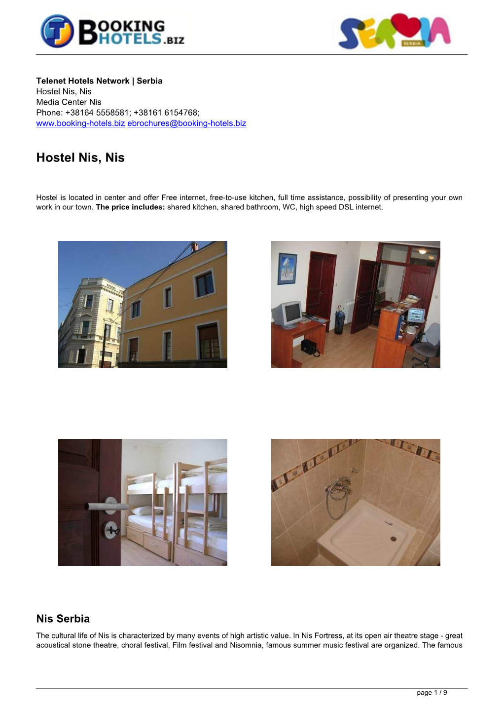 Hostel Nis, Nis Media Center Nis Phone: +38164 5558581; +38161 6154768; Ebrochures@Booking-Hotels.Biz