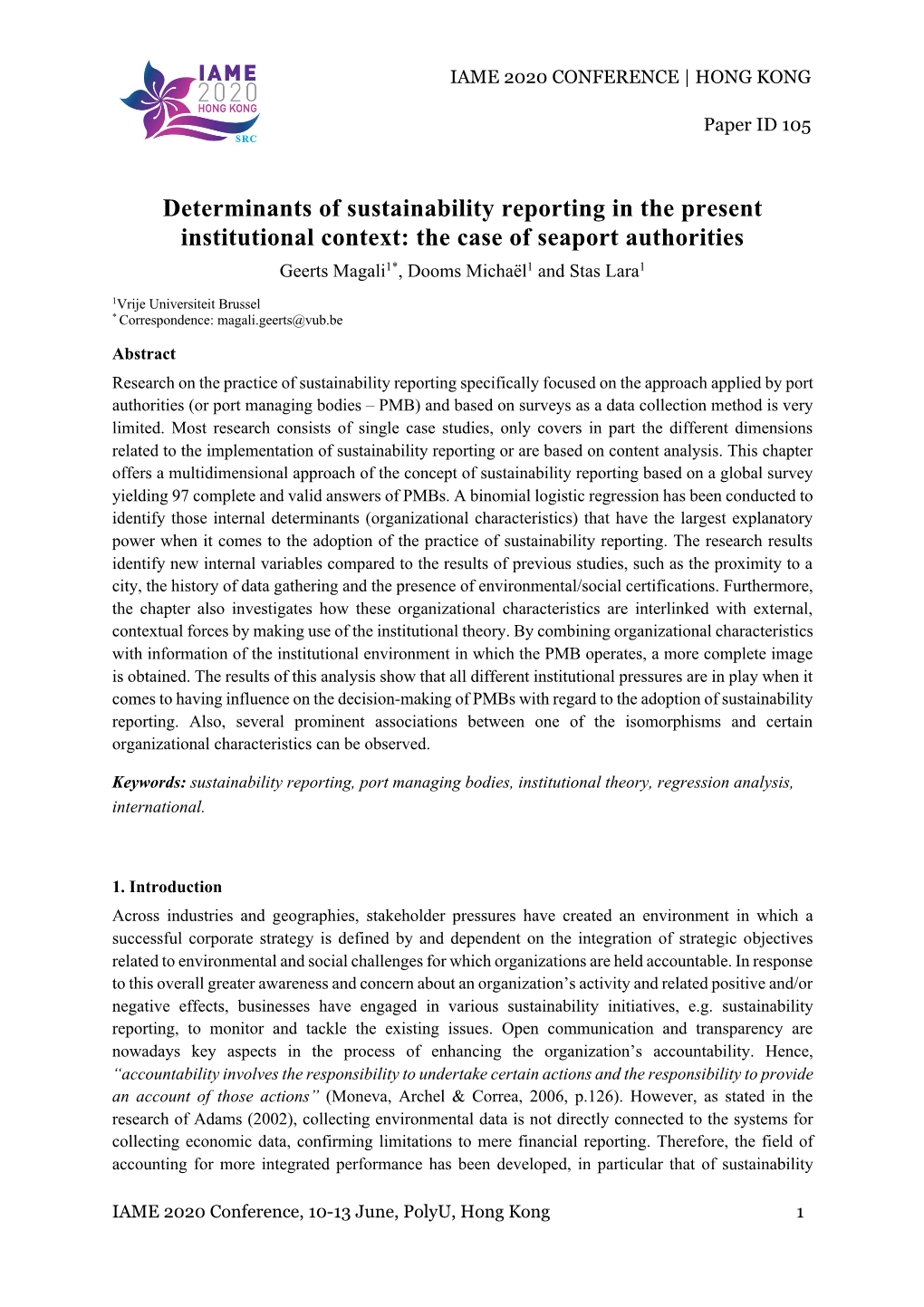 Determinants of Sustainability Reporting in the Present Institutional Context: the Case of Seaport Authorities Geerts Magali1*, Dooms Michaël1 and Stas Lara1