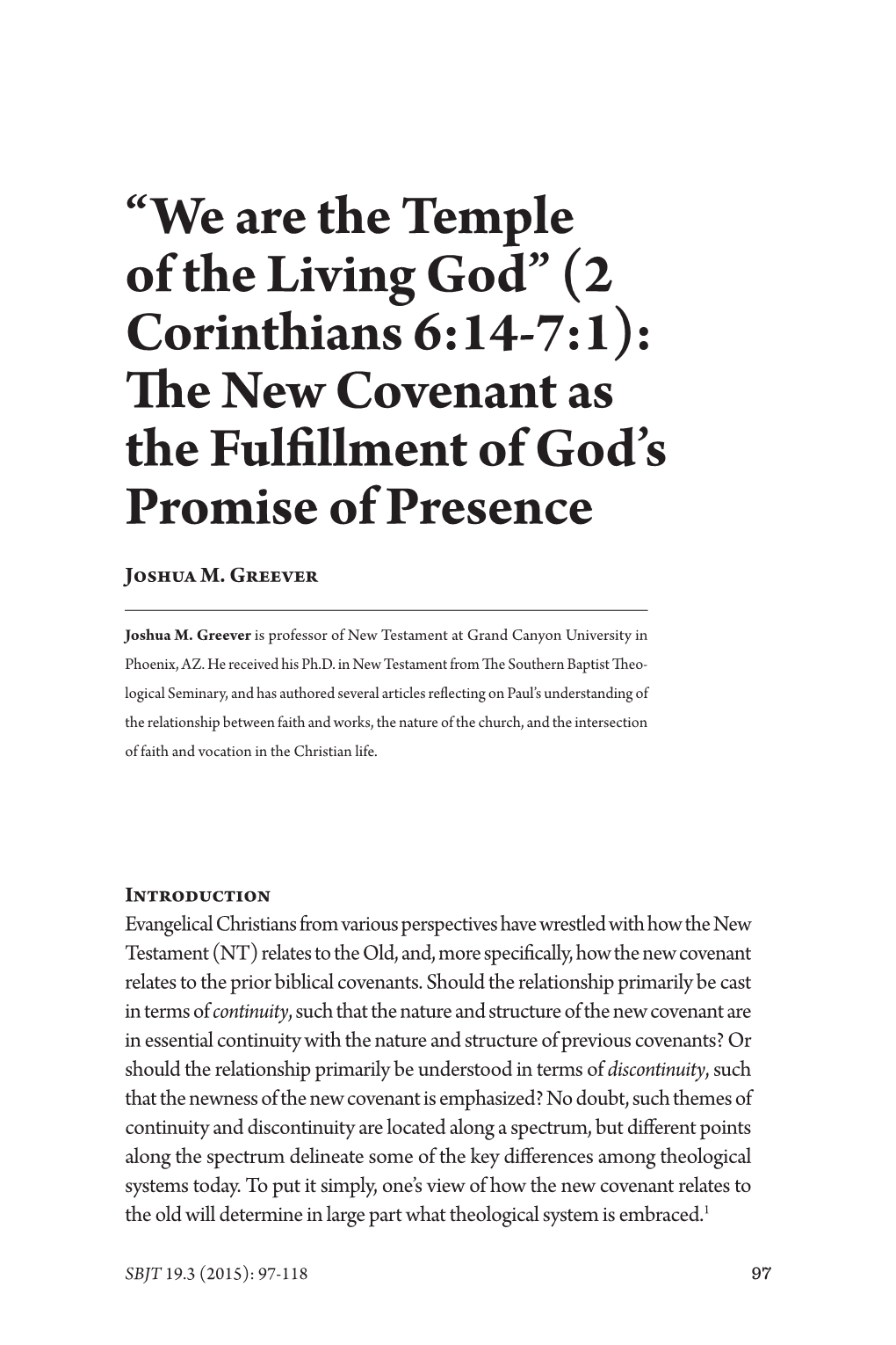 “We Are the Temple of the Living God” (2 Corinthians 6:14-7:1): the New Covenant As the Fulfillment of God’S Promise of Presence Joshua M