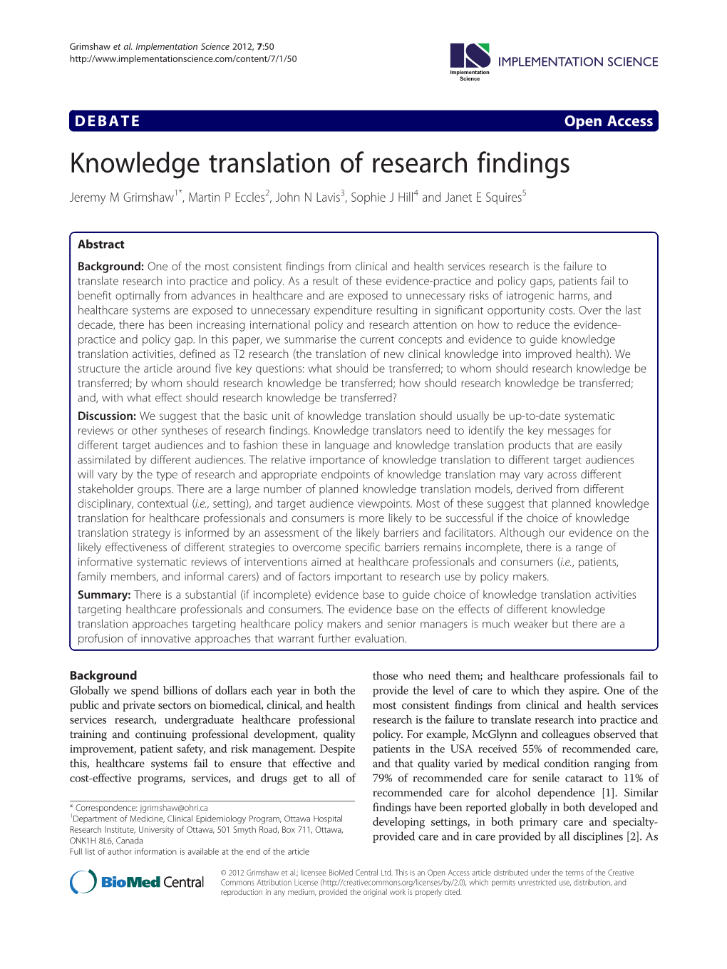 Knowledge Translation of Research Findings Jeremy M Grimshaw1*, Martin P Eccles2, John N Lavis3, Sophie J Hill4 and Janet E Squires5