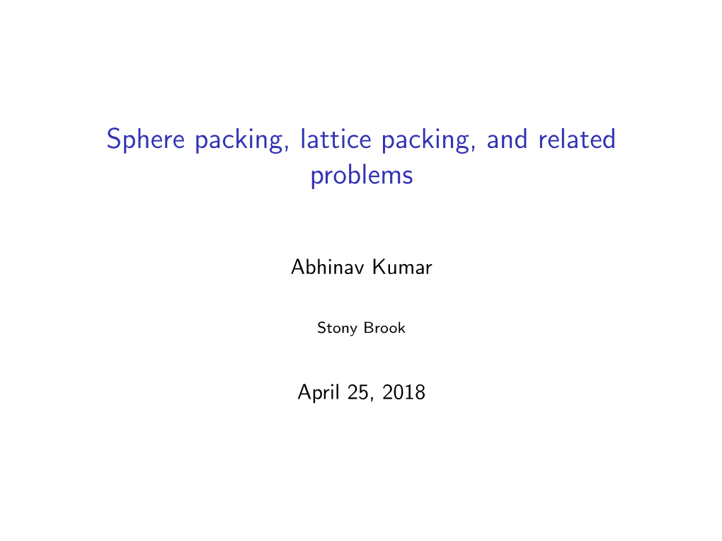 Sphere Packing, Lattice Packing, and Related Problems