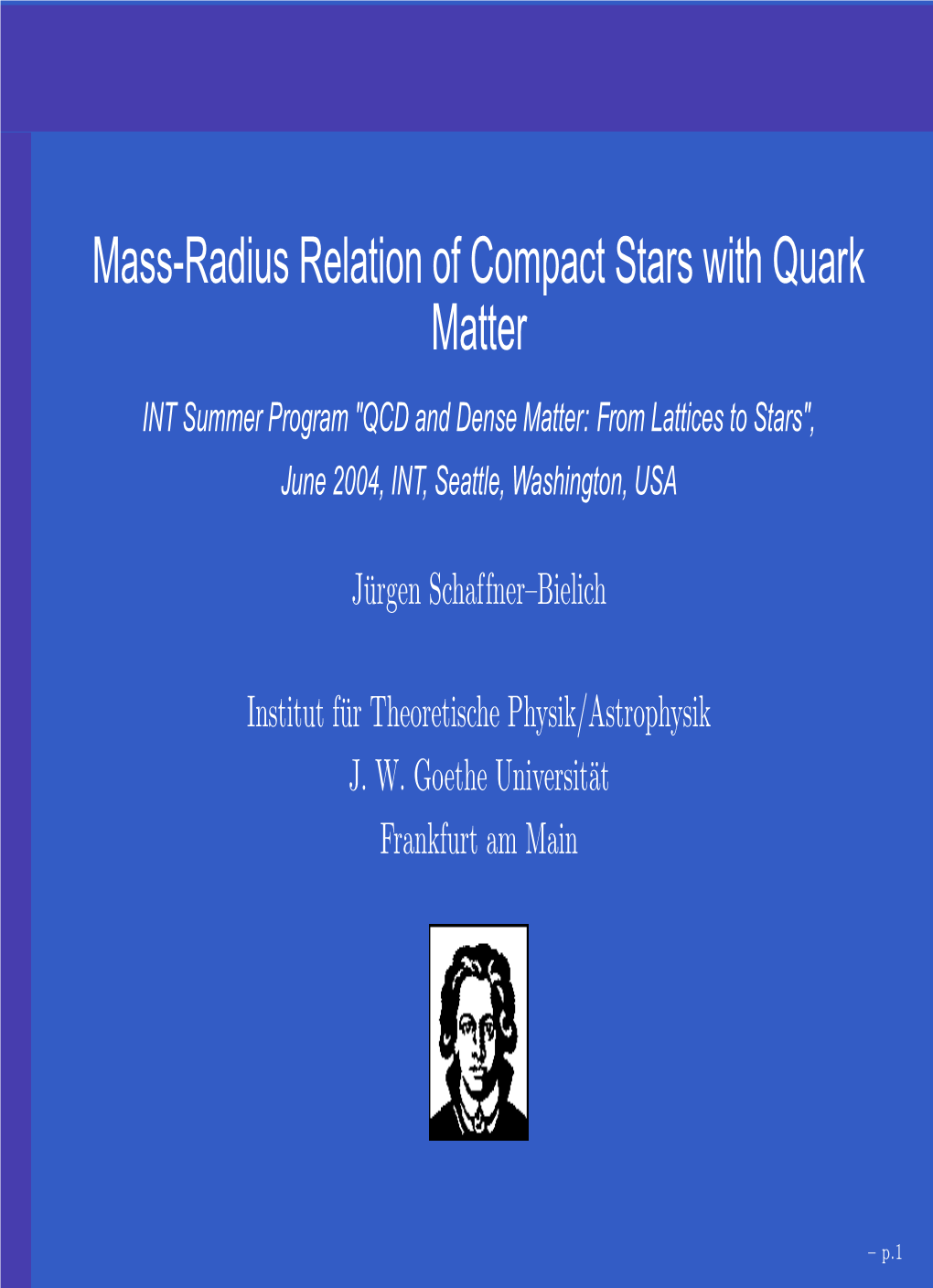 Mass-Radius Relation of Compact Stars with Quark Matter INT Summer Program 