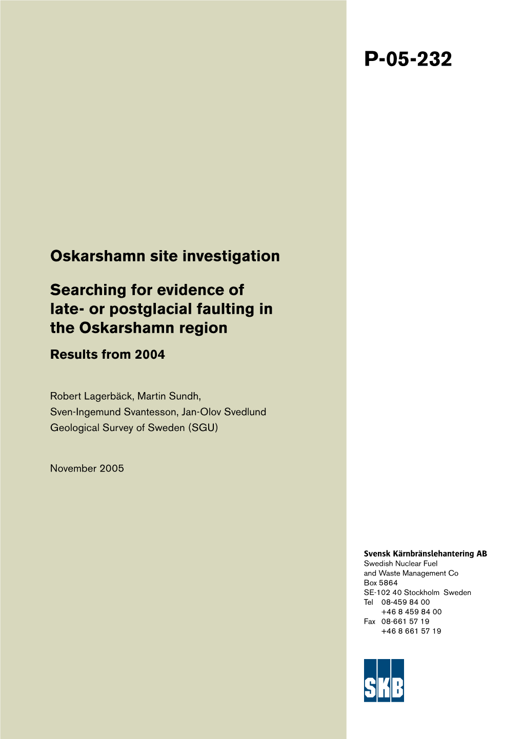 Or Postglacial Faulting in the Oskarshamn Region Results from 2004