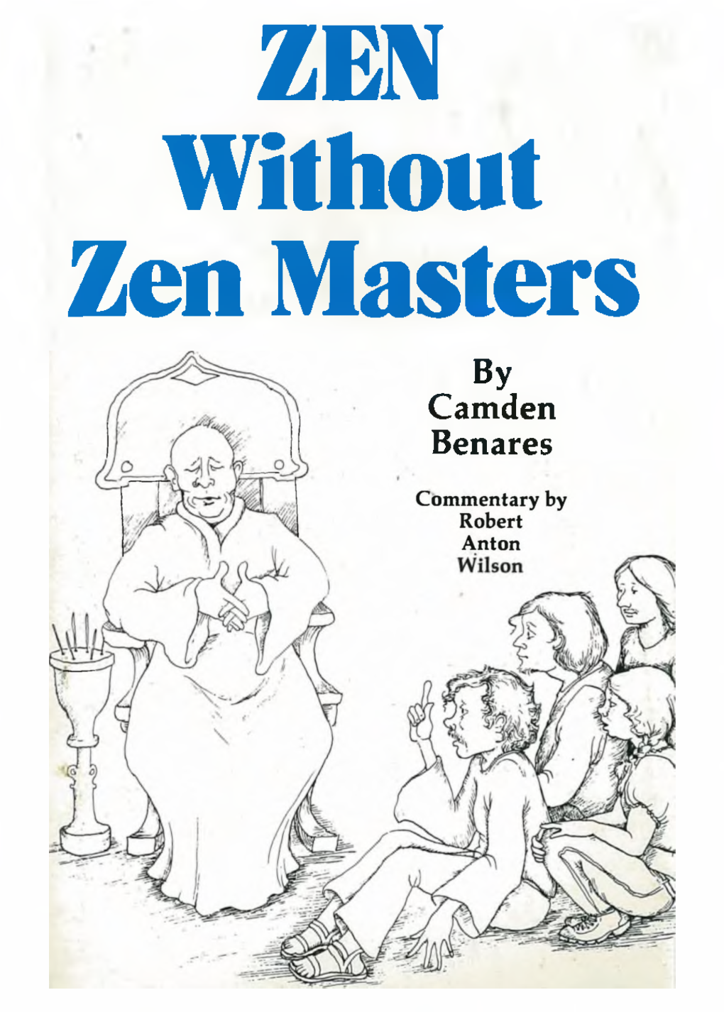 ZEN Without Zen Masters by Camden Benares ZEN WITHOUT ZEN MASTERS ZEN WITHOUT ZEN MASTERS