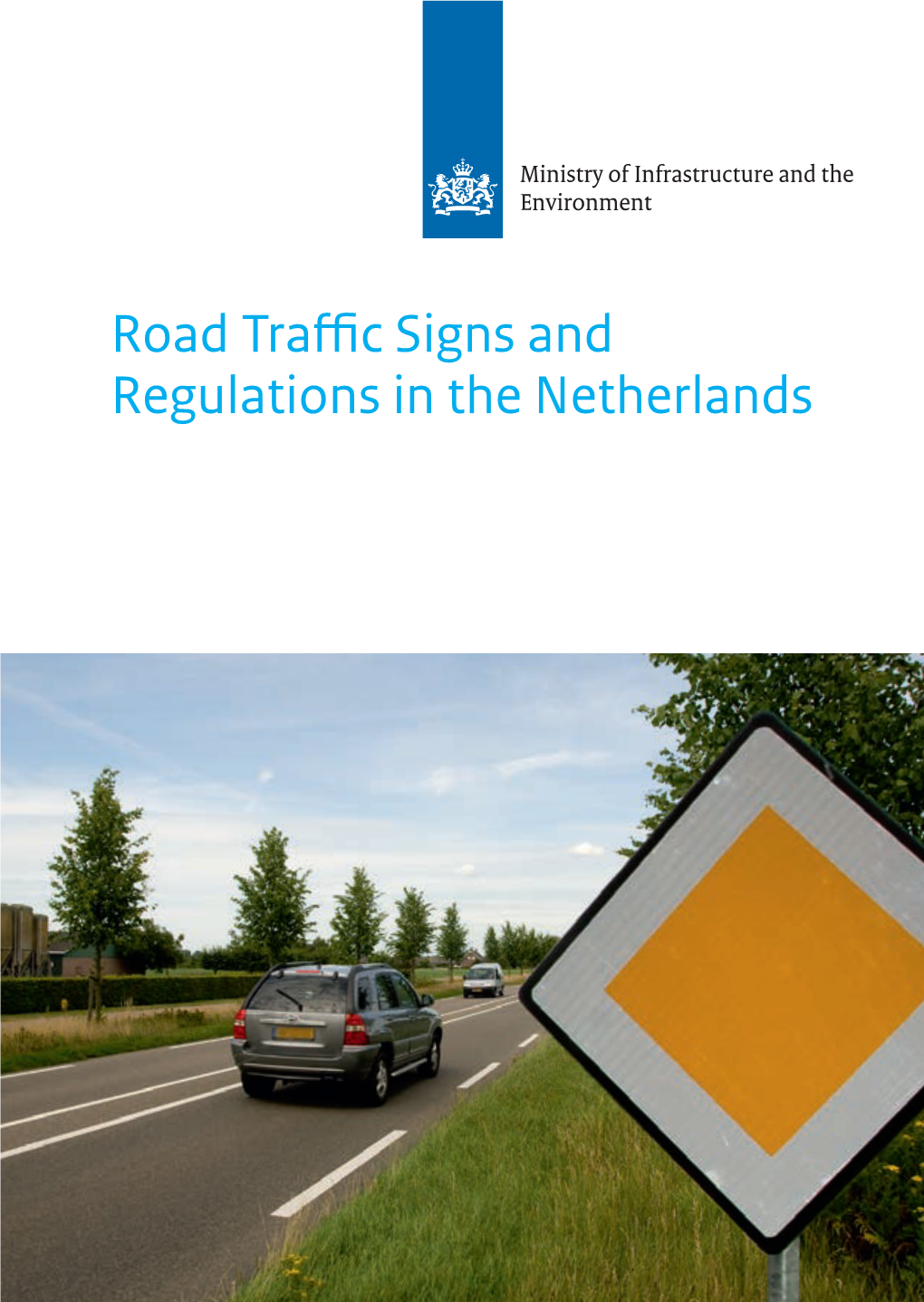 Road Traffic Signs and Regulations in the Netherlands Note This Is an Abridged Popular Version Published for Instructional Use