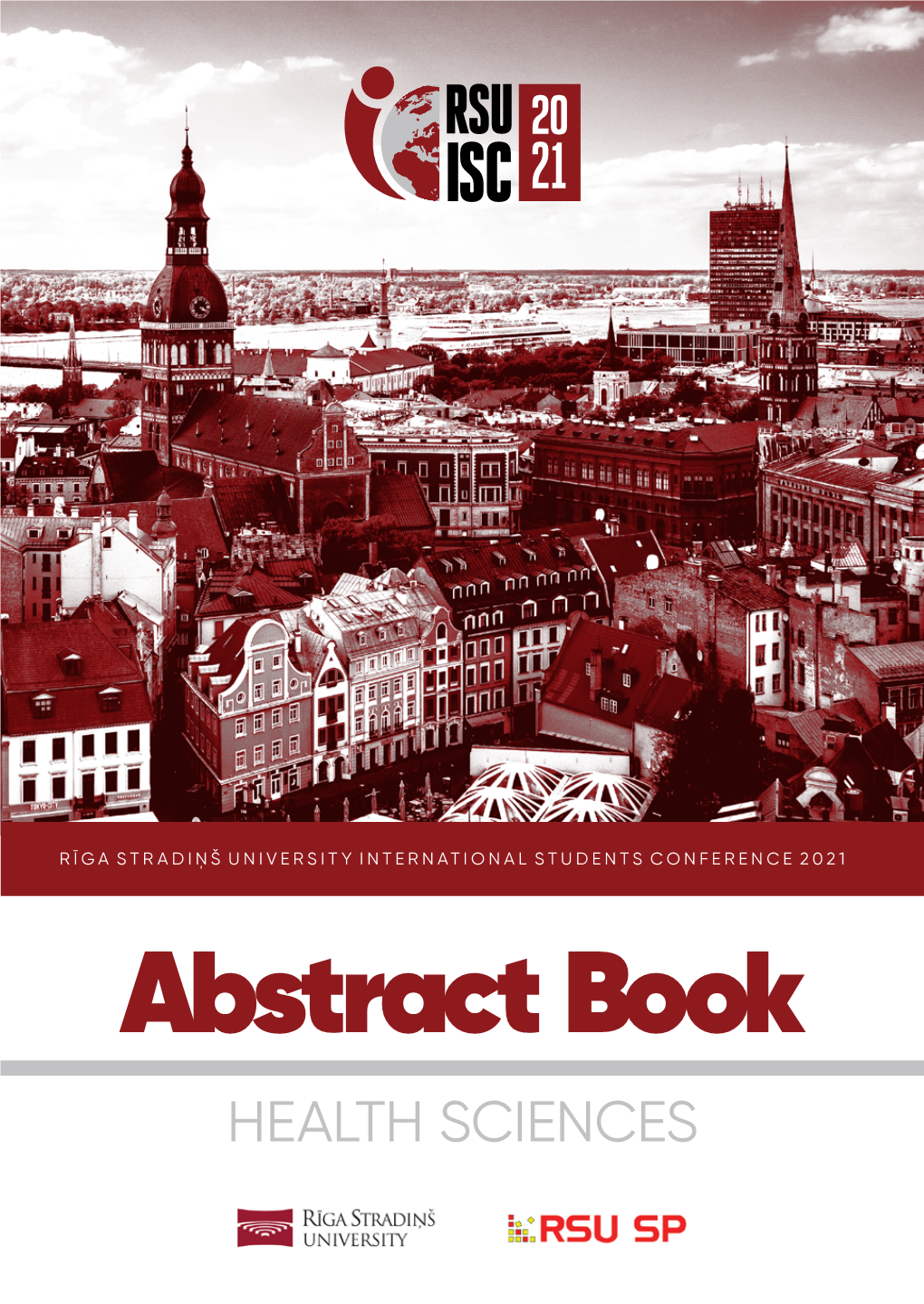 Abstract Book HEALTH SCIENCES Rīga Stradiņš University INTERNATIONAL STUDENT CONFERENCE 2021