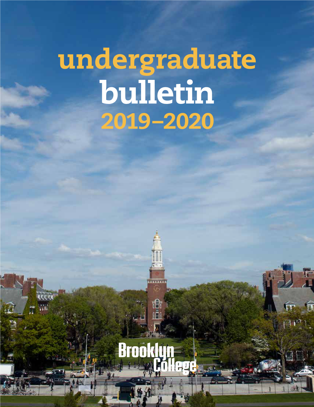 Undergraduate Bulletin 2019–2020 Brooklyn College Bulletin Undergraduate Programs 2019–2020