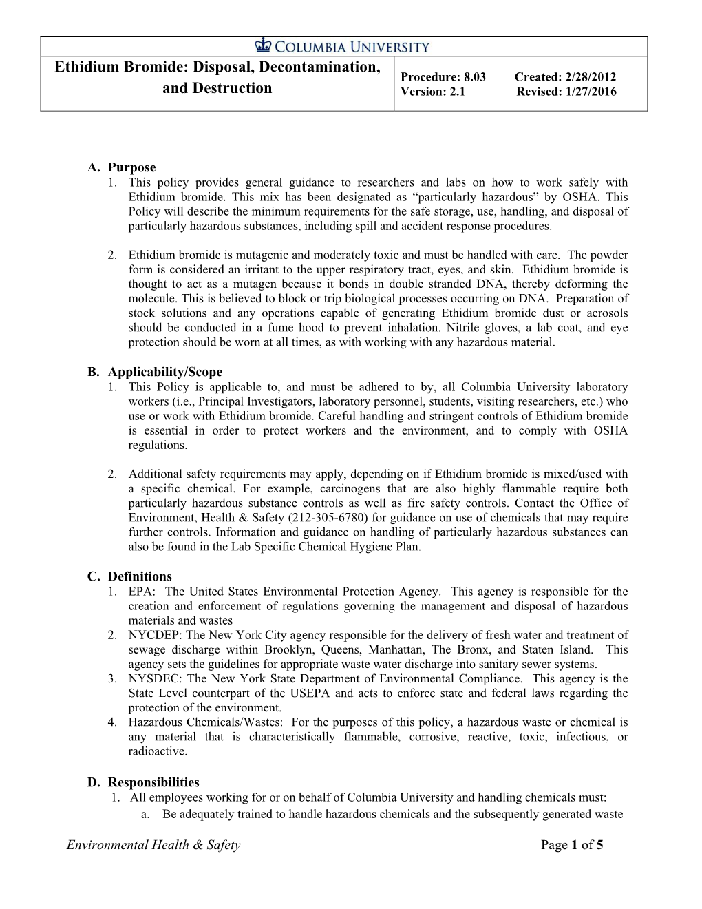 Ethidium Bromide: Disposal, Decontamination, Procedure: 8.03 Created: 2/28/2012 and Destruction Version: 2.1 Revised: 1/27/2016