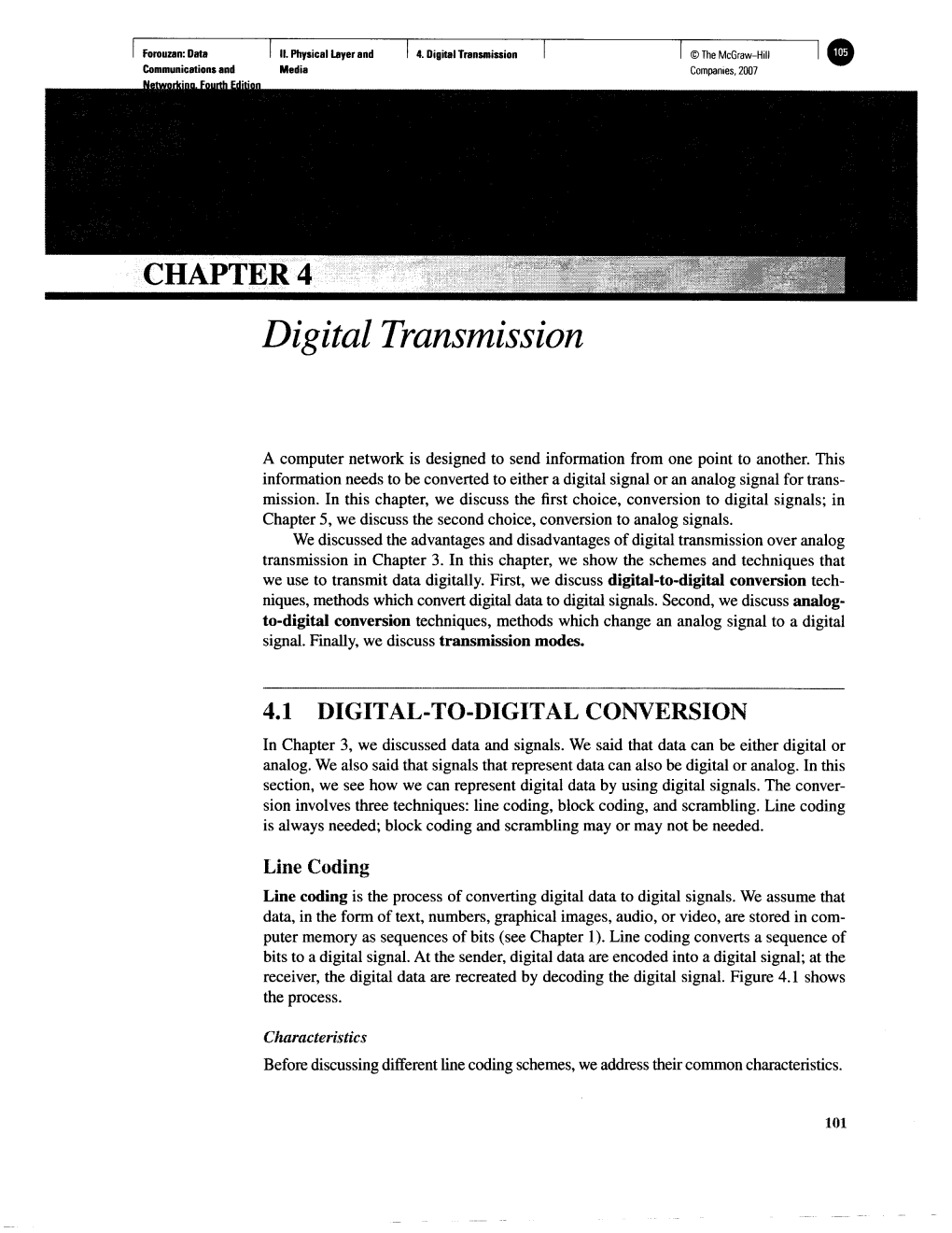 4.1 DIGITAL-TO-DIGITAL CONVERSION in Chapter 3, We Discussed Data and Signals
