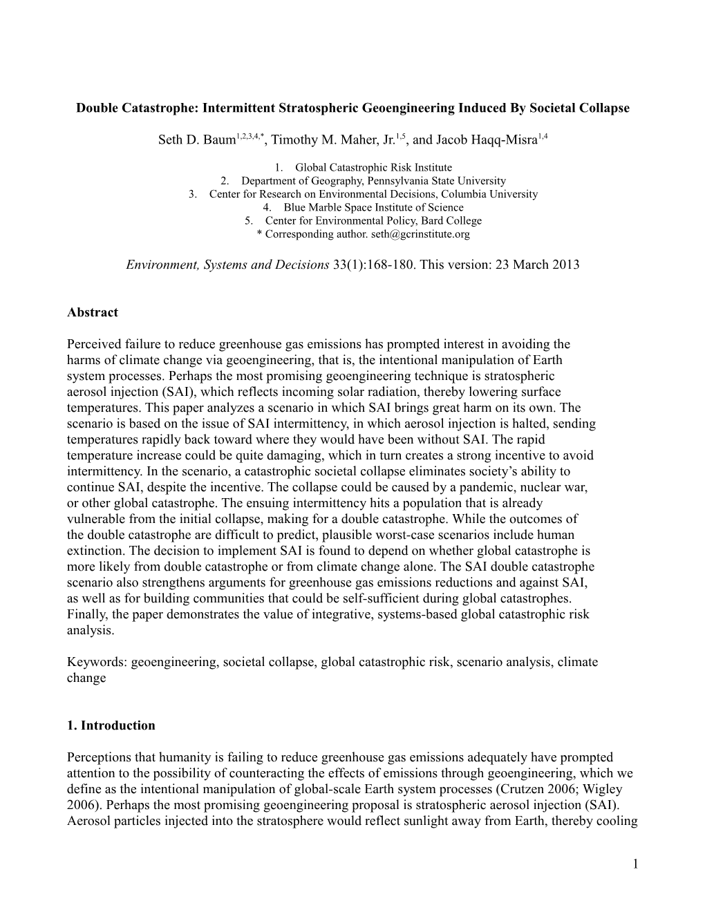 Double Catastrophe: Intermittent Stratospheric Geoengineering Induced by Societal Collapse