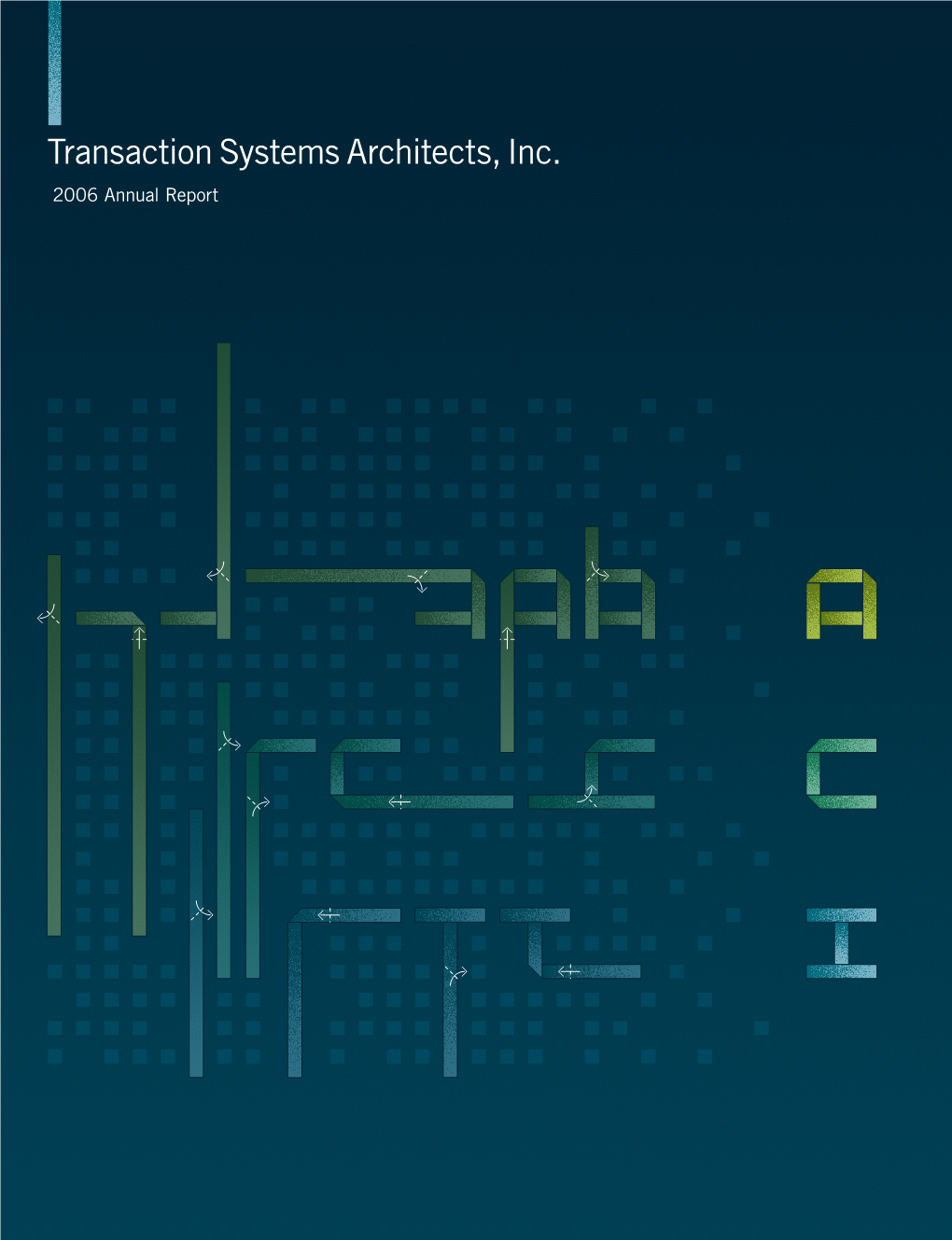 Transaction Systems Architects, Inc. 2006 Annual Report