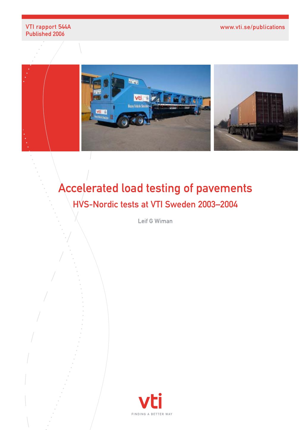 Accelerated Load Testing of Pavements HVS-Nordic Tests at VTI Sweden 2003–2004