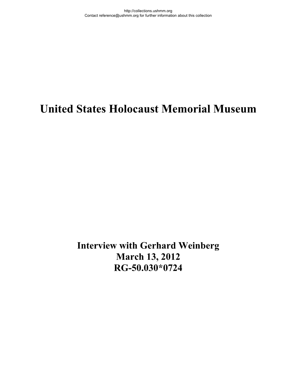 Gerhard Weinberg March 13, 2012 RG-50.030*0724 Contact Reference@Ushmm.Org for Further Information About This Collection