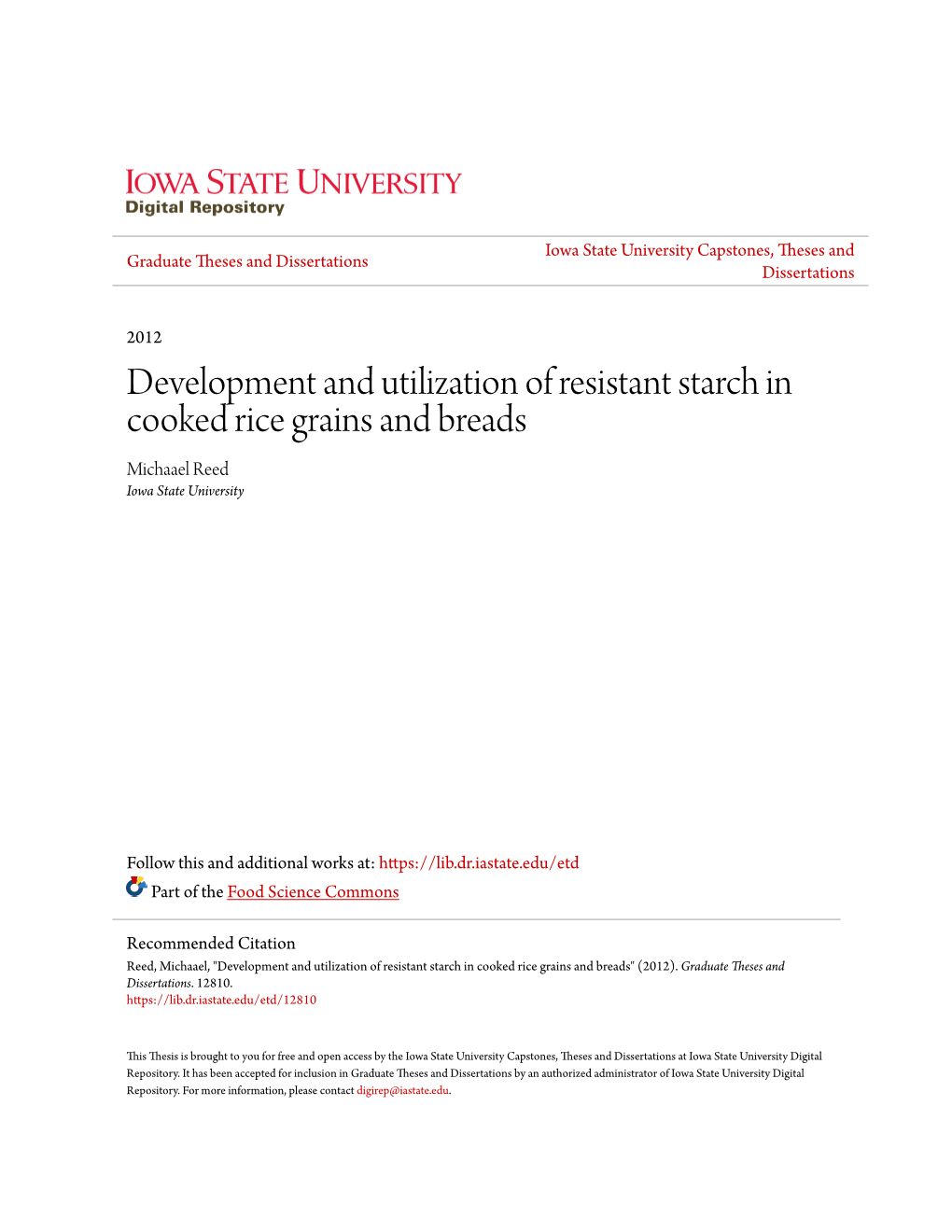 Development and Utilization of Resistant Starch in Cooked Rice Grains and Breads Michaael Reed Iowa State University