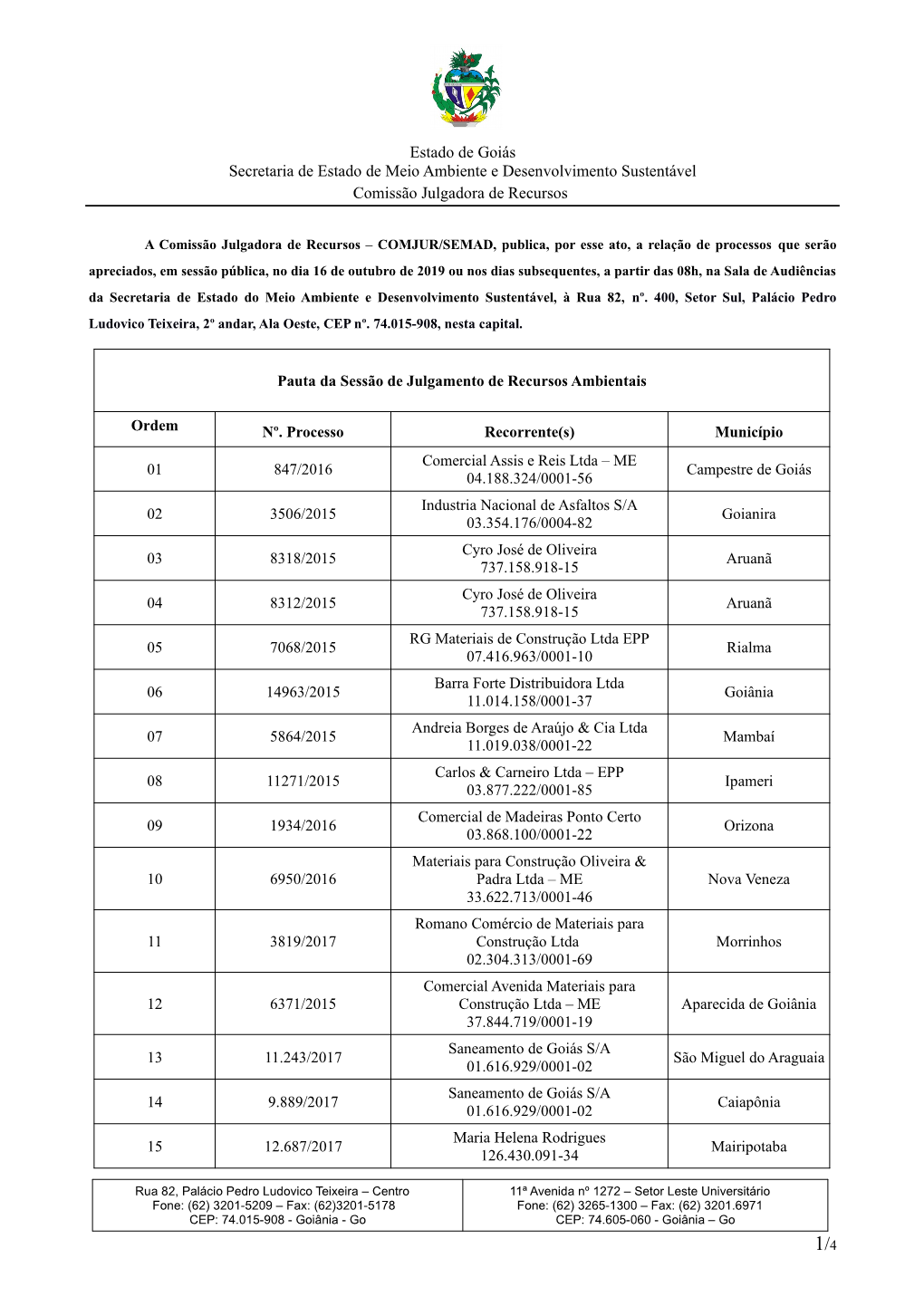 Estado De Goiás Secretaria De Estado De Meio Ambiente E Desenvolvimento Sustentável Comissão Julgadora De Recursos