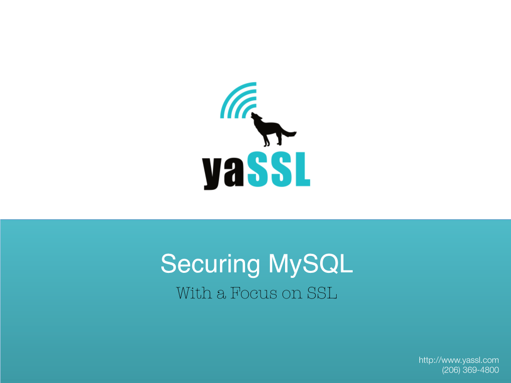 Securing Mysql� with a Focus on SSL