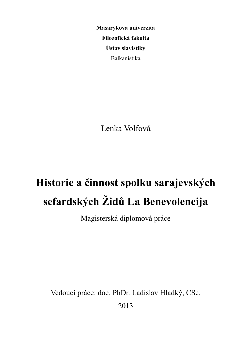 Historie a Činnost Spolku Sarajevských Sefardských Židů La Benevolencija