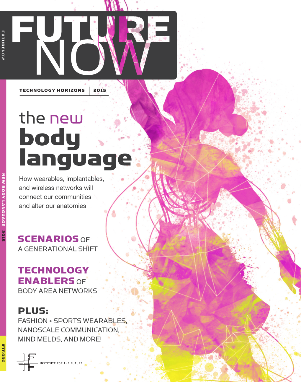 Body Language NEW BODY LANGUAGE 2015 How Wearables, Implantables, and Wireless Networks Will Connect Our Communities and Alter Our Anatomies