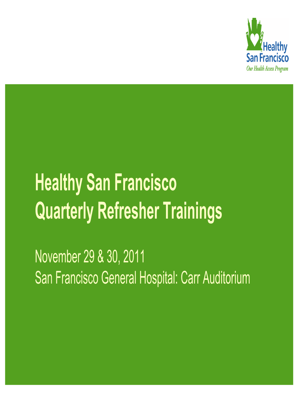 HEALTHY SAN FRANCISCO TECHNICAL ASSISTANCE PROJECT the Value of Retention