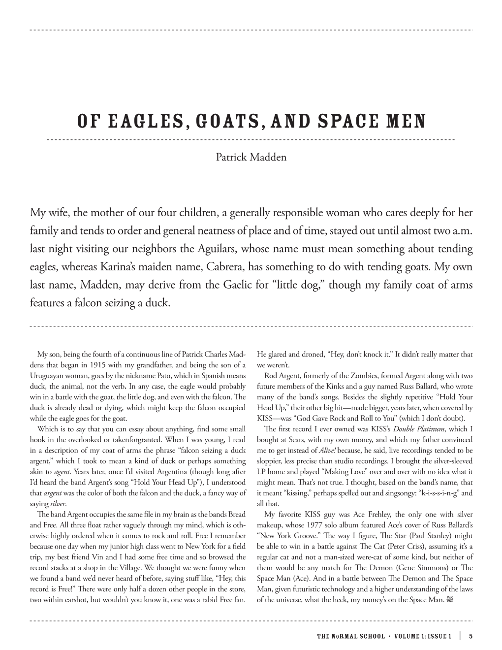 Of Eagles, Goats, and Space Men