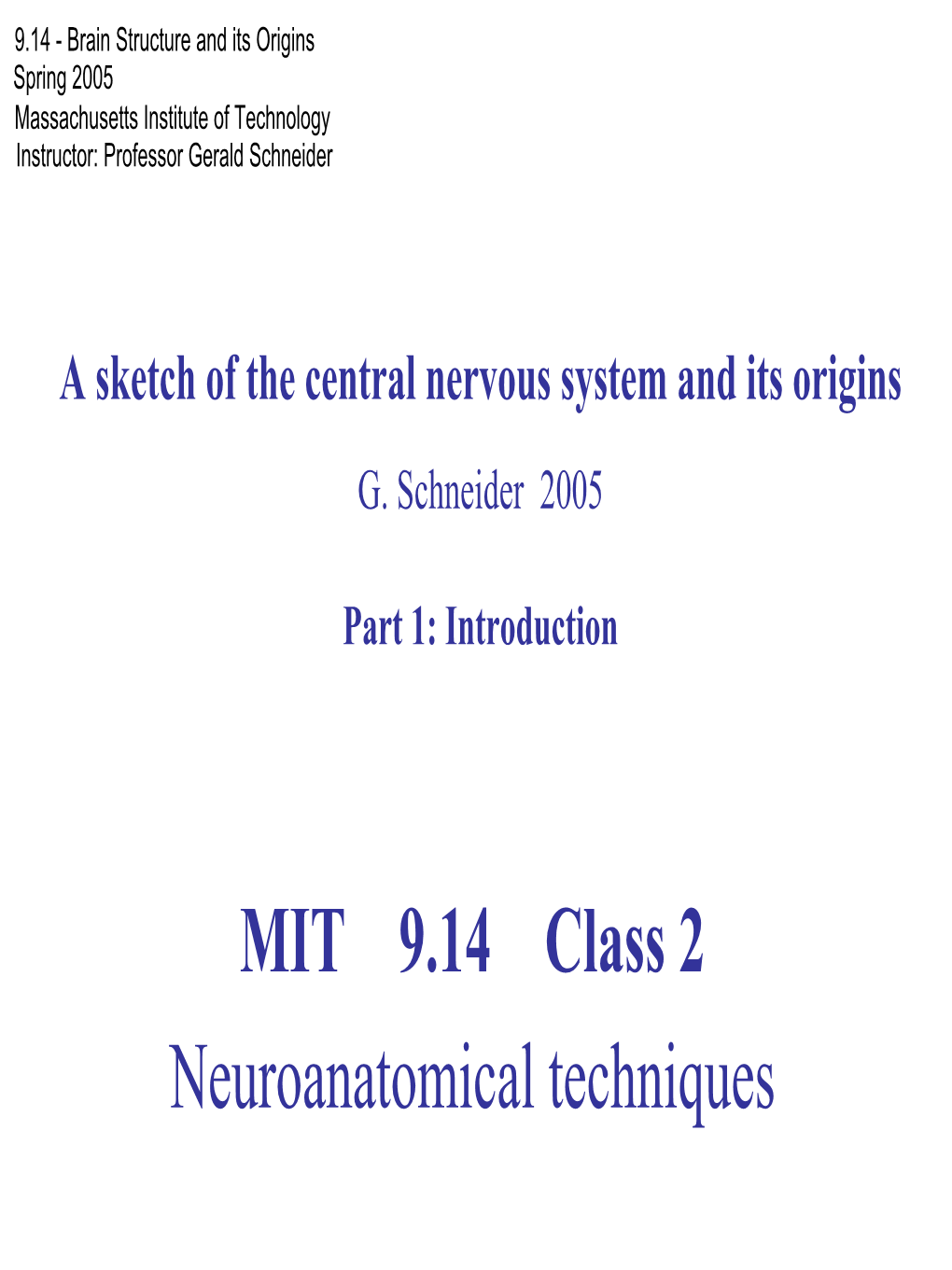 Introduction to CNS: Anatomical Techniques