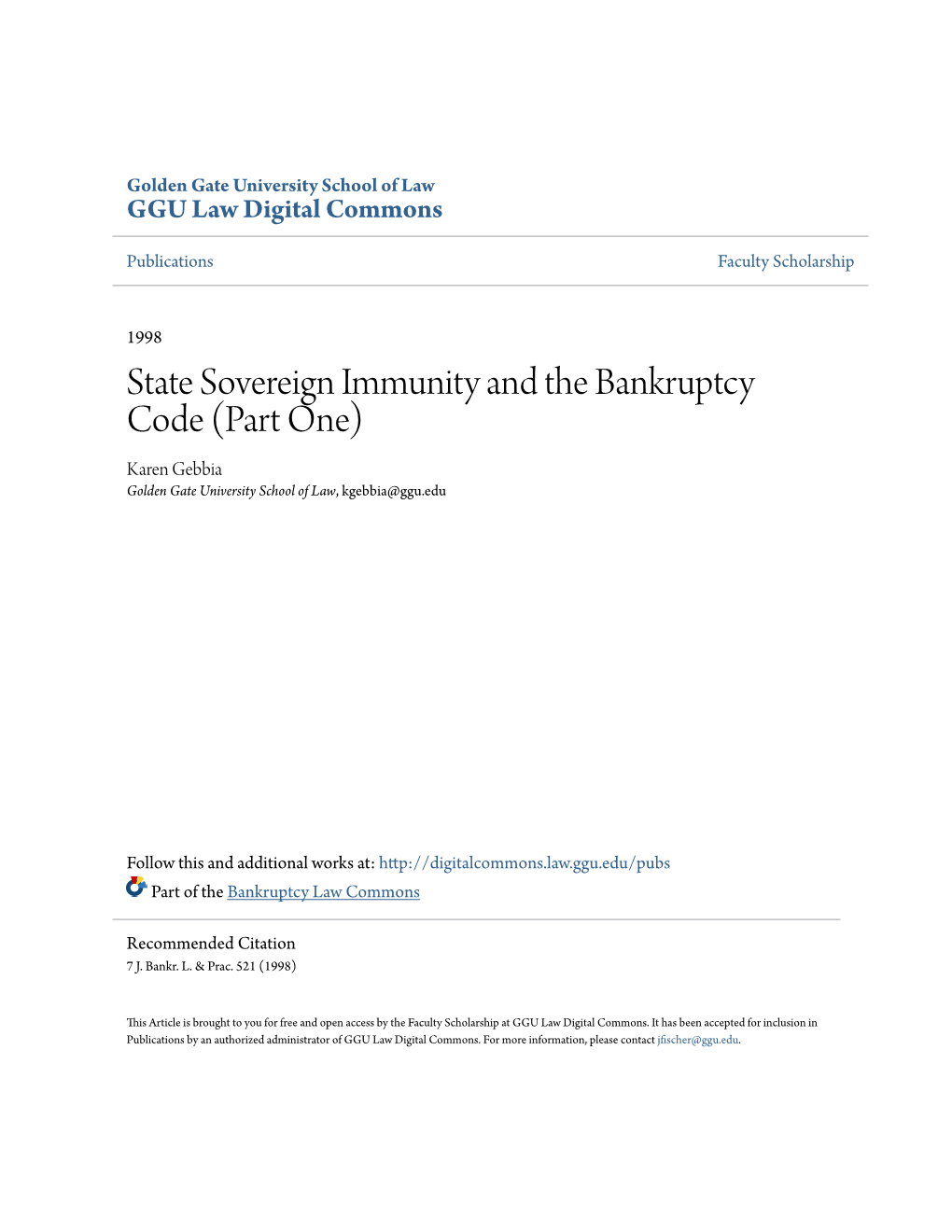 State Sovereign Immunity and the Bankruptcy Code (Part One) Karen Gebbia Golden Gate University School of Law, Kgebbia@Ggu.Edu