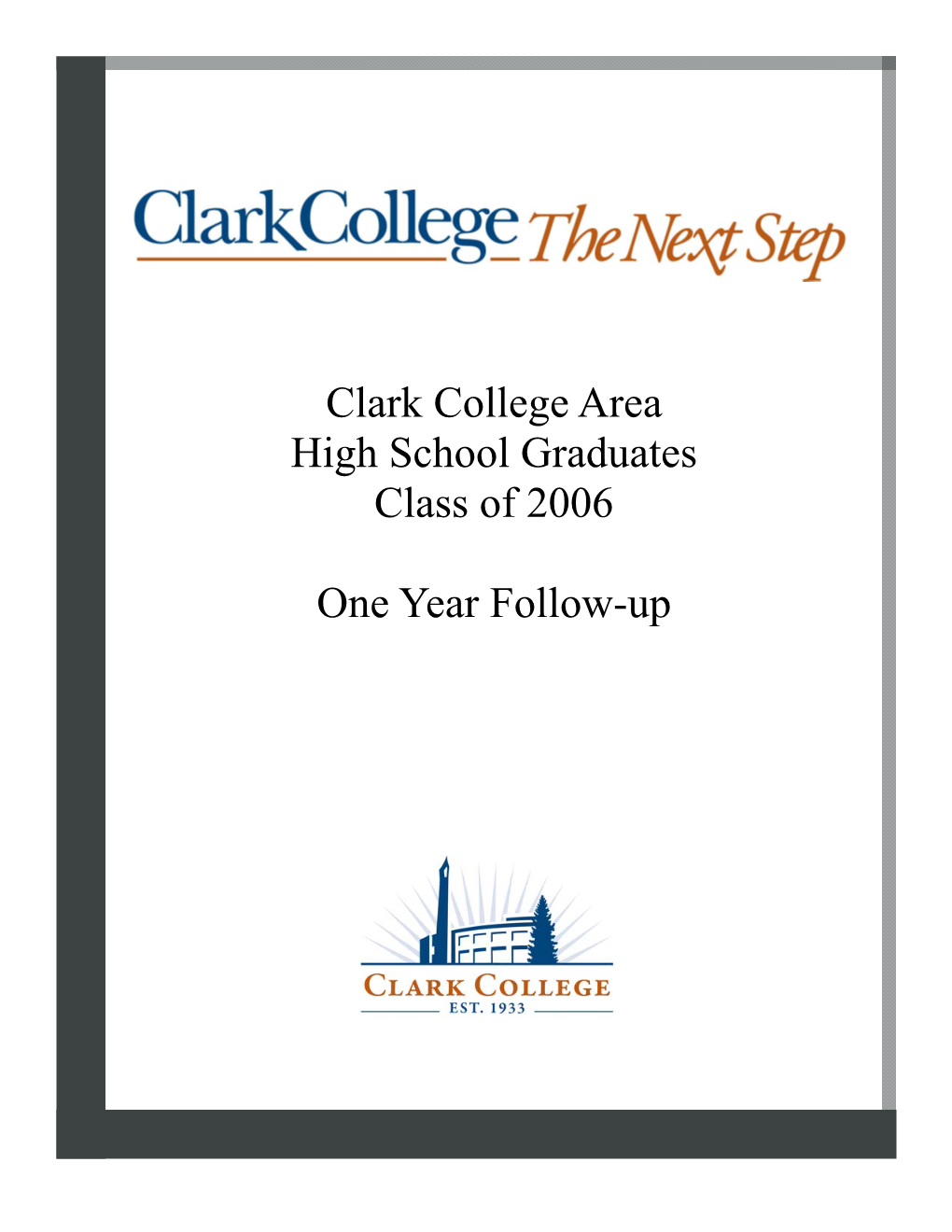 Clark College Area High School Graduates Class of 2006 One Year Follow-Up