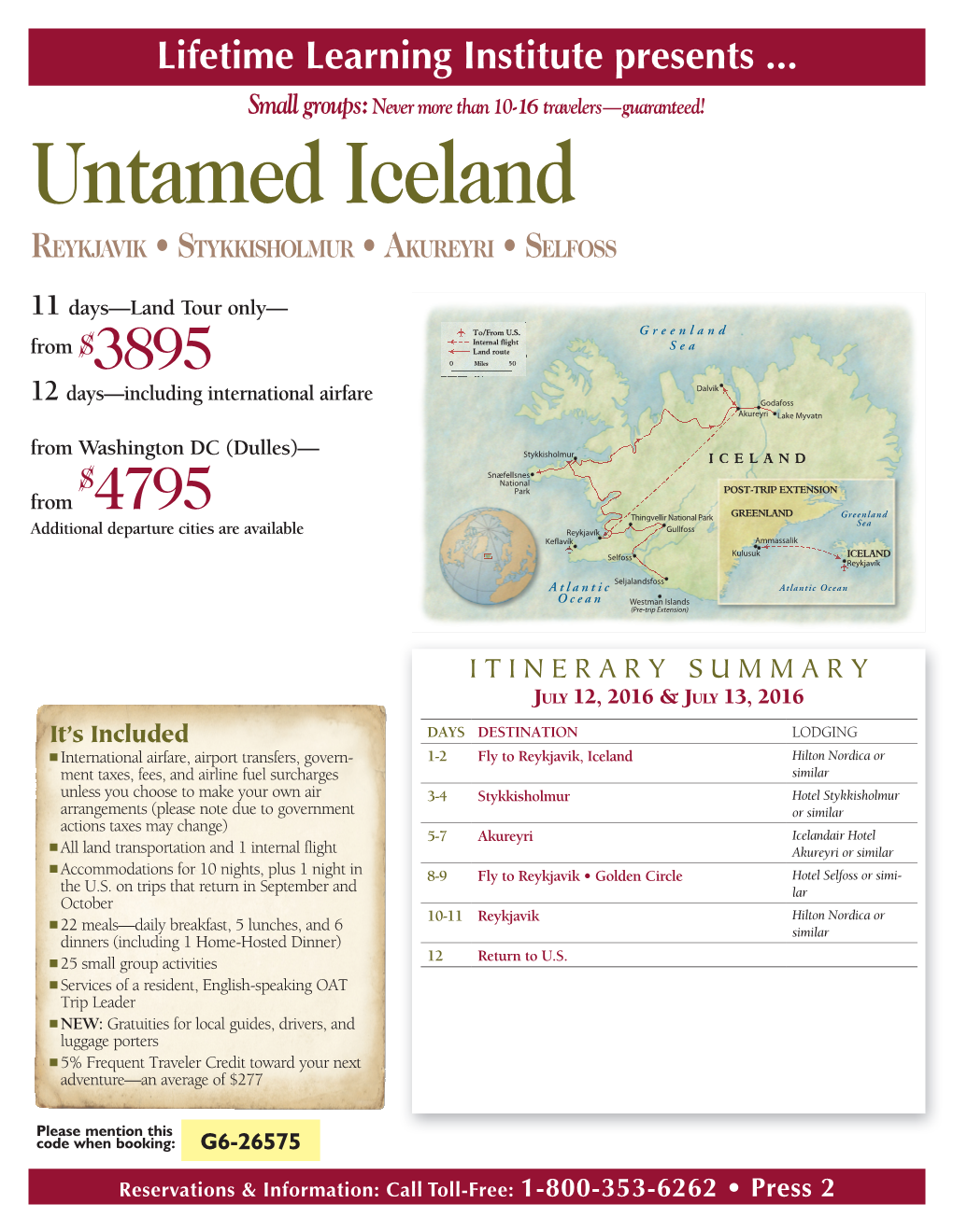 Untamed Iceland REYKJAVIK • STYKKISHOLMUR • AKUREYRI • SELFOSS