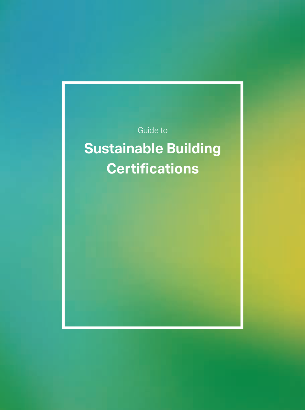 Guide to Sustainable Building Certifications