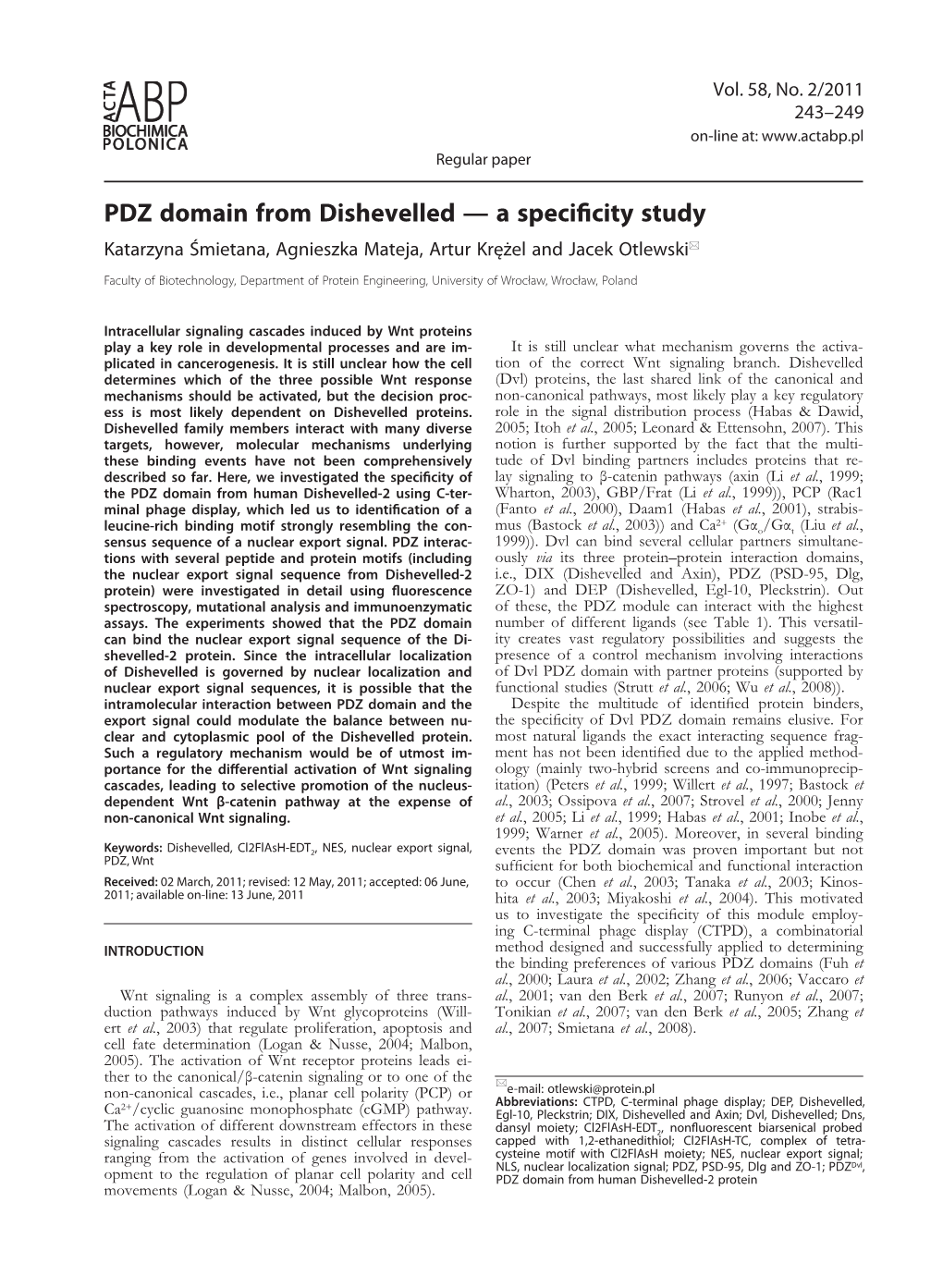 PDZ Domain from Dishevelled — a Specificity Study Katarzyna Śmietana, Agnieszka Mateja, Artur Krężel and Jacek Otlewski*